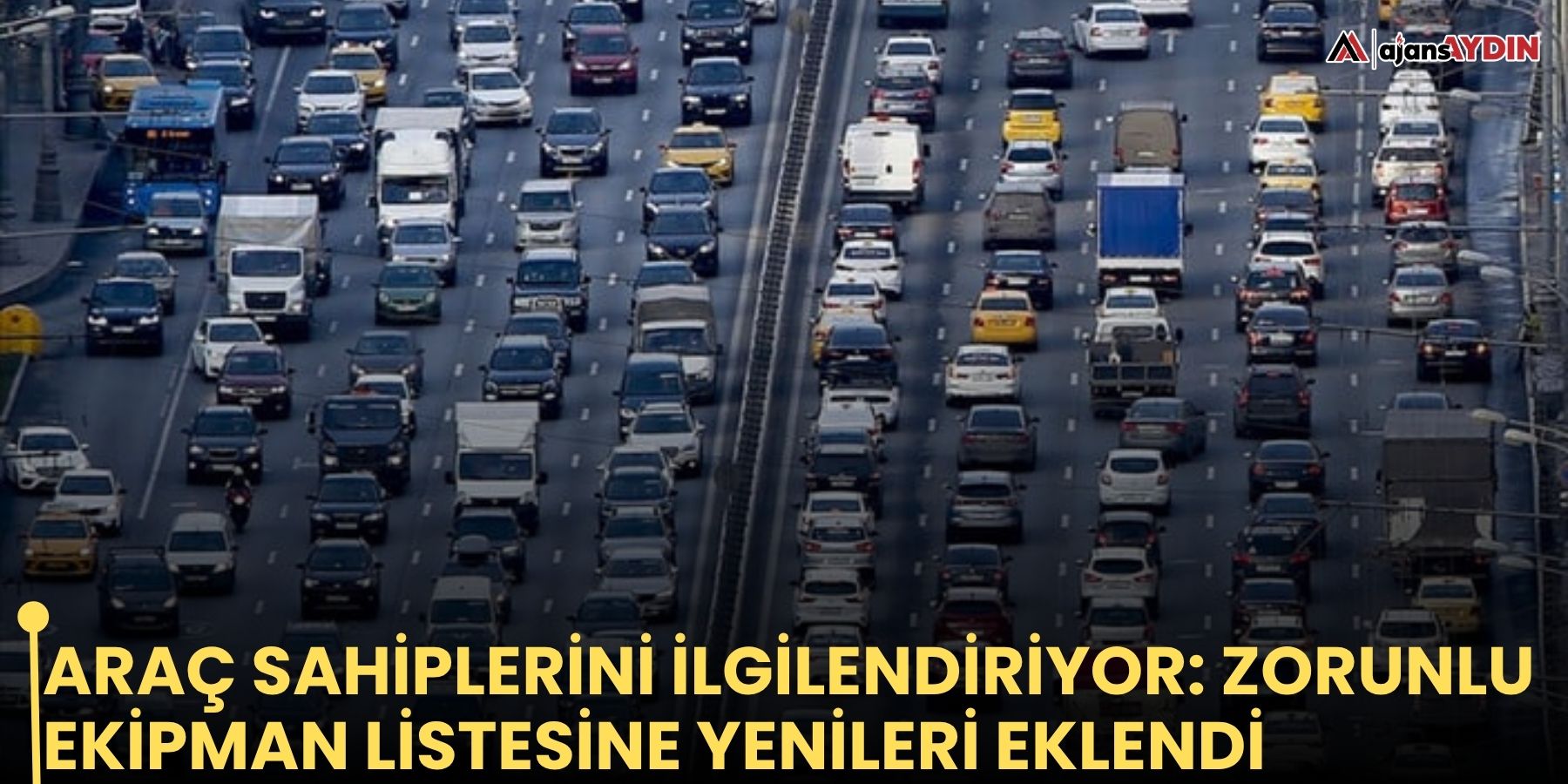 Araç sahiplerini ilgilendiriyor: zorunlu ekipman listesine yenileri eklendi