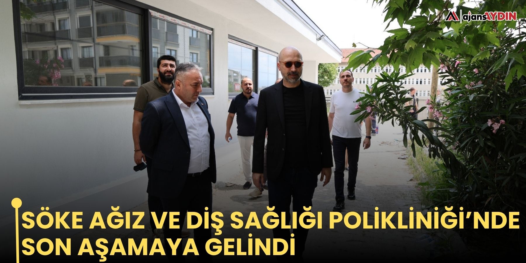 Söke Ağız ve Diş Sağlığı Polikliniği’nde son aşamaya gelindi