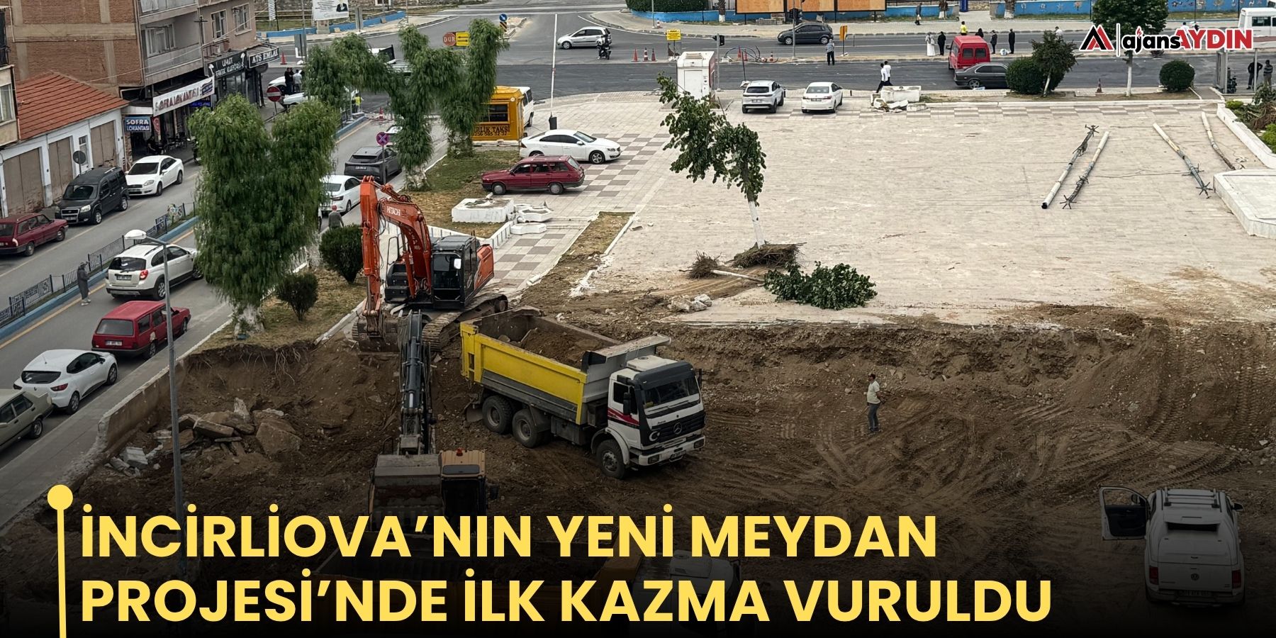 İncirliova’nın Yeni Meydan Projesi’nde ilk kazma vuruldu