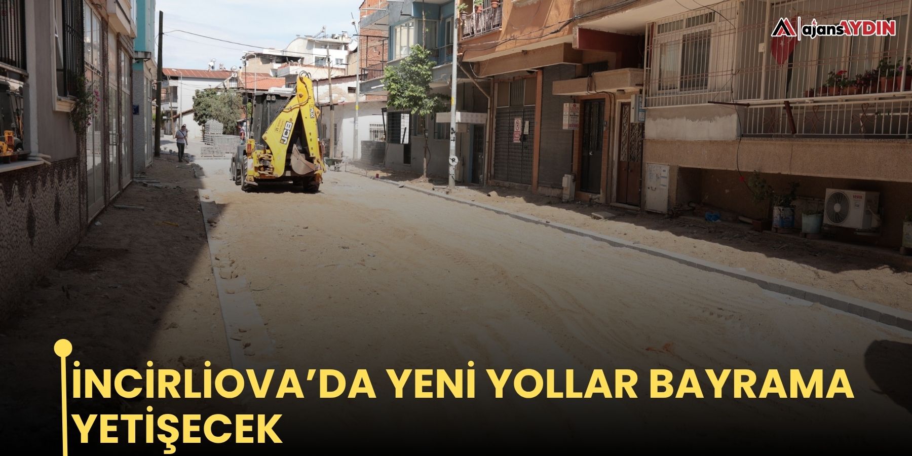 İncirliova’da yeni yollar bayrama yetişecek
