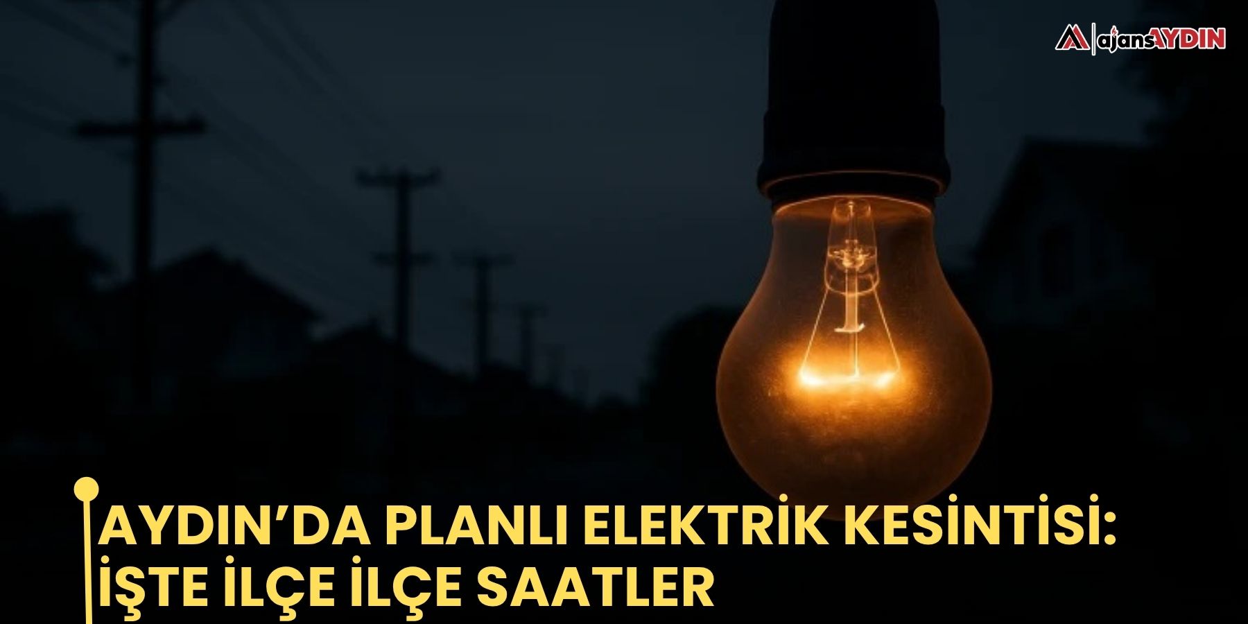 Aydın’da planlı elektrik kesintisi: işte ilçe ilçe saatler