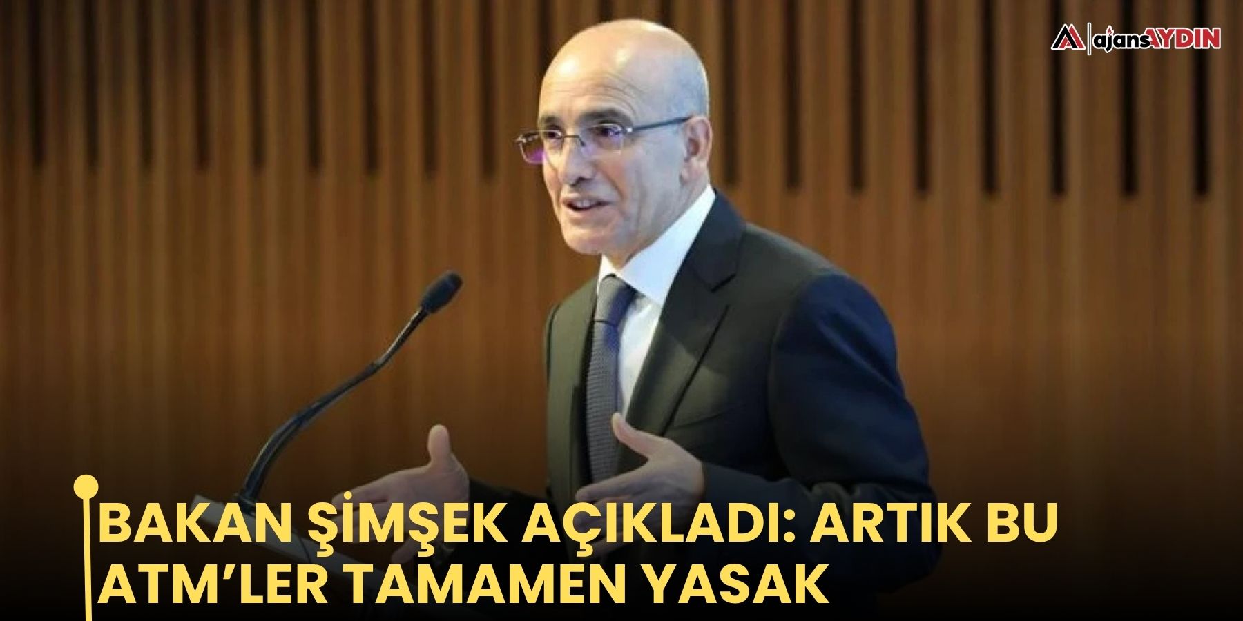 Bakan Şimşek açıkladı: artık bu ATM’ler tamamen yasak