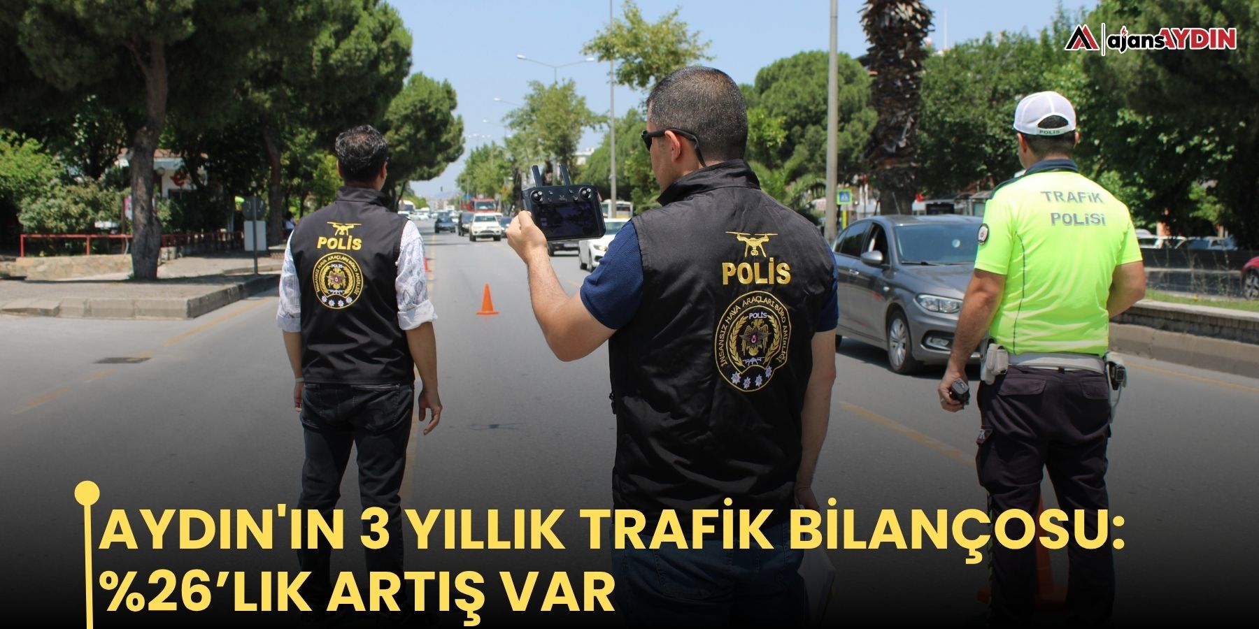 Aydın'ın 3 yıllık trafik bilançosu: %26’lık artış var