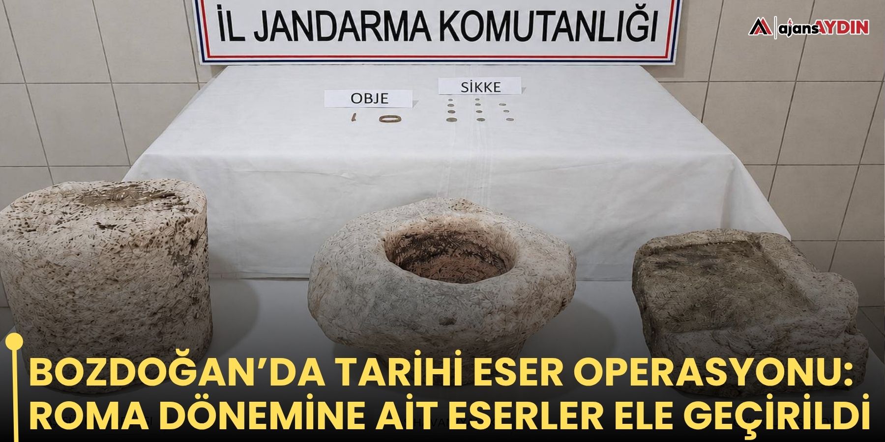 Bozdoğan’da tarihi eser operasyonu: Roma dönemine ait eserler ele geçirildi