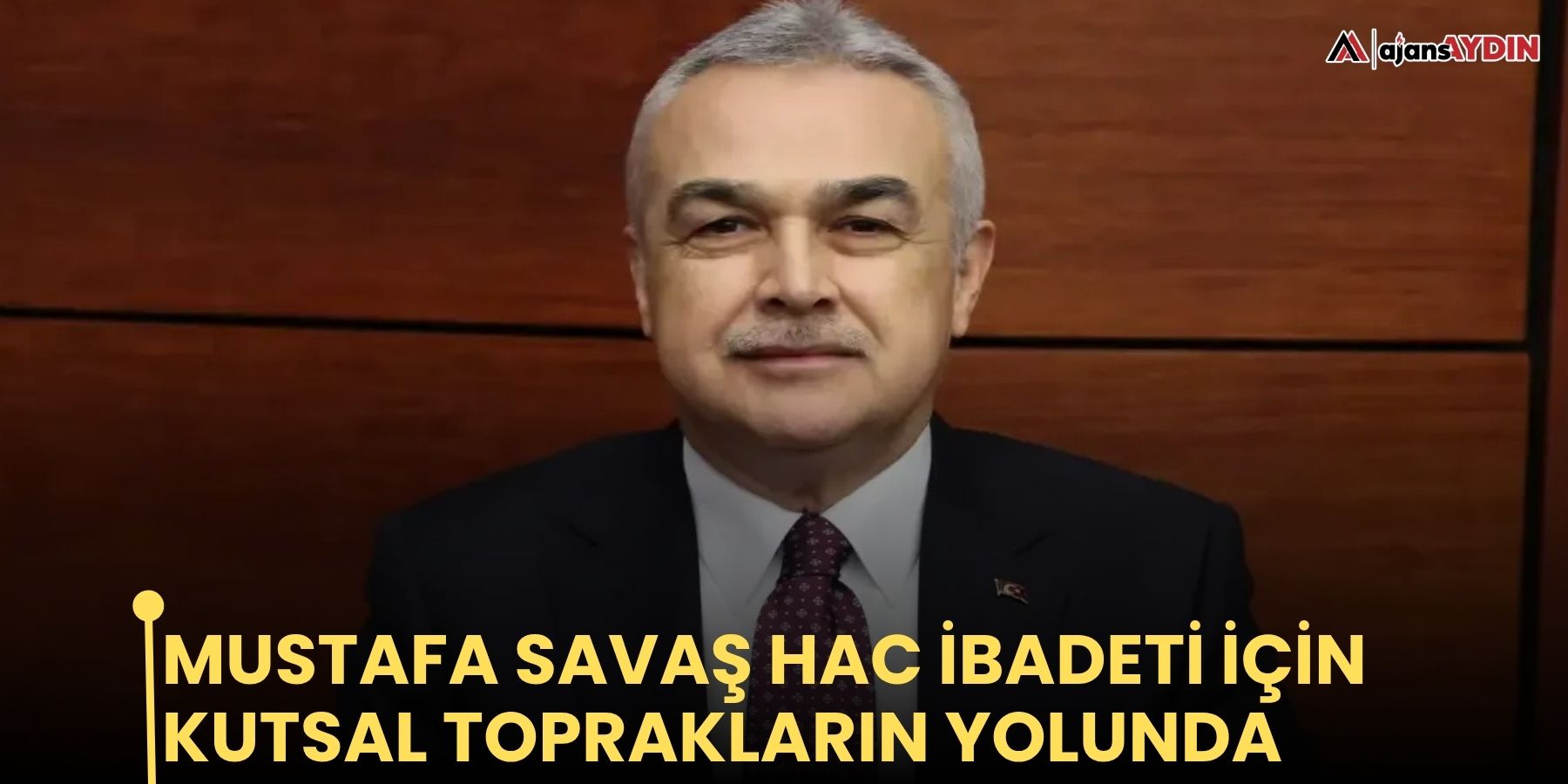 Mustafa Savaş hac ibadeti için kutsal toprakların yolunda