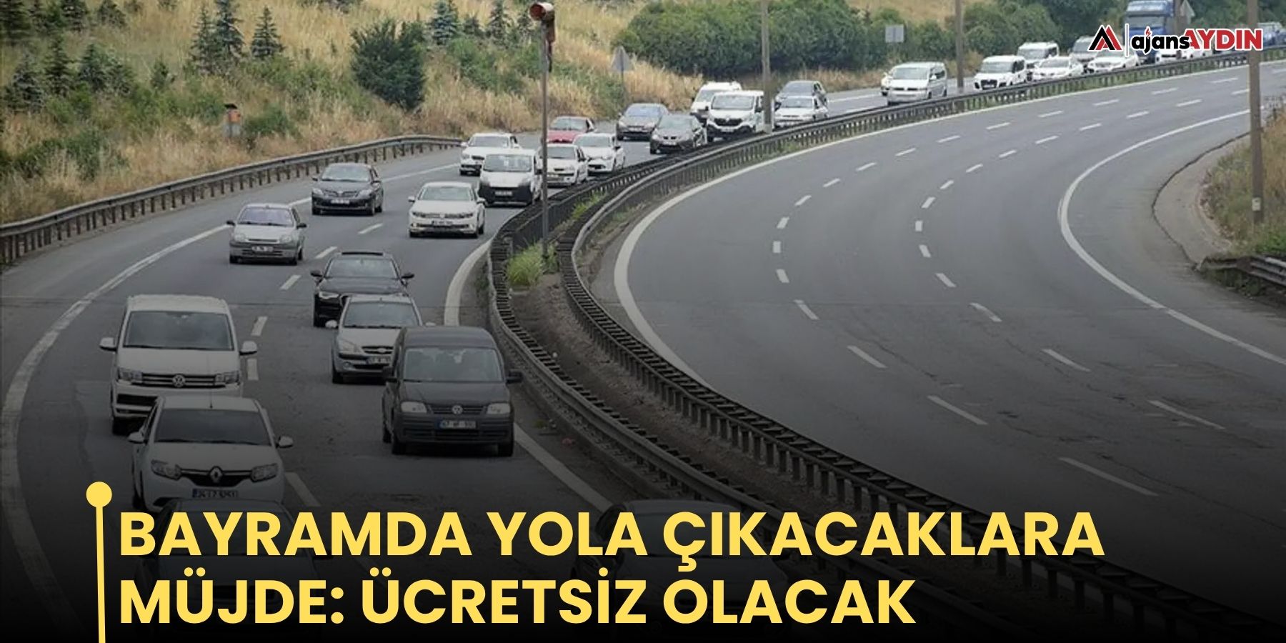 Bayramda yola çıkacaklara müjde: ücretsiz olacak