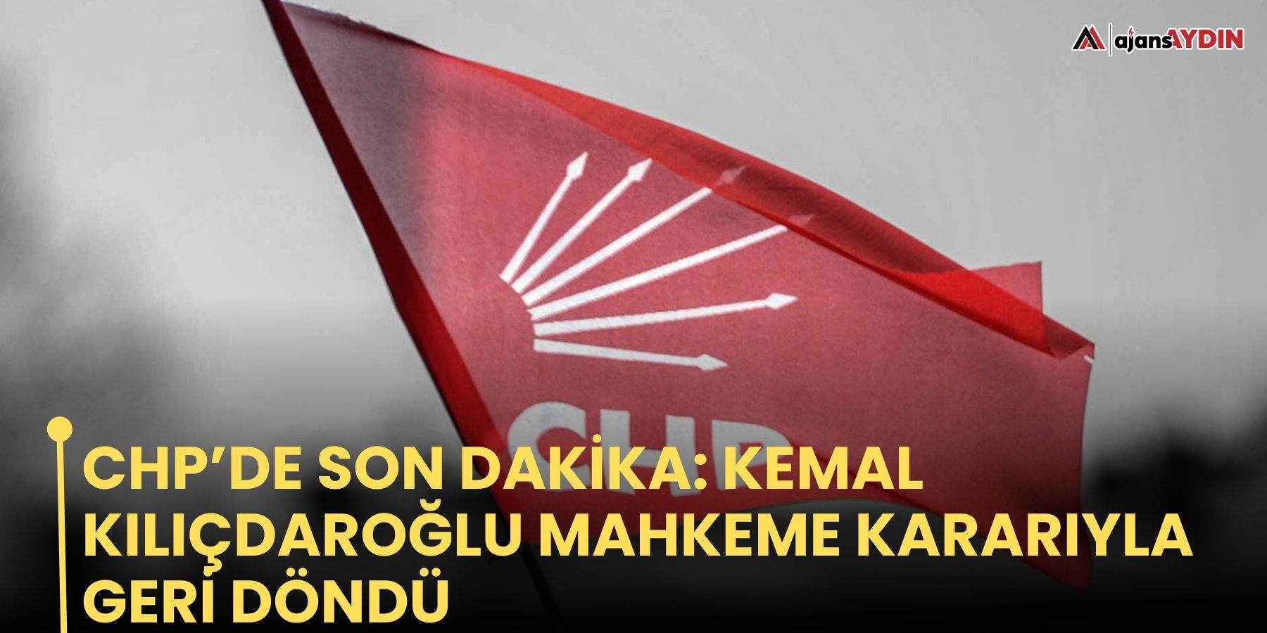 CHP’de son dakika: Kemal Kılıçdaroğlu mahkeme kararıyla  geri döndü