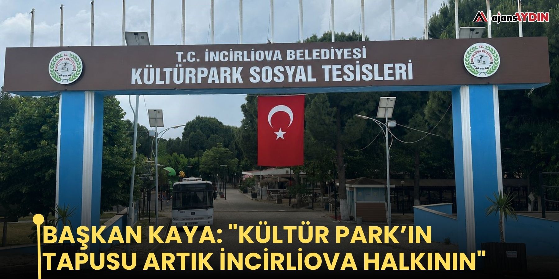Başkan Kaya: "Kültür Park’ın tapusu artık İncirliova halkının"