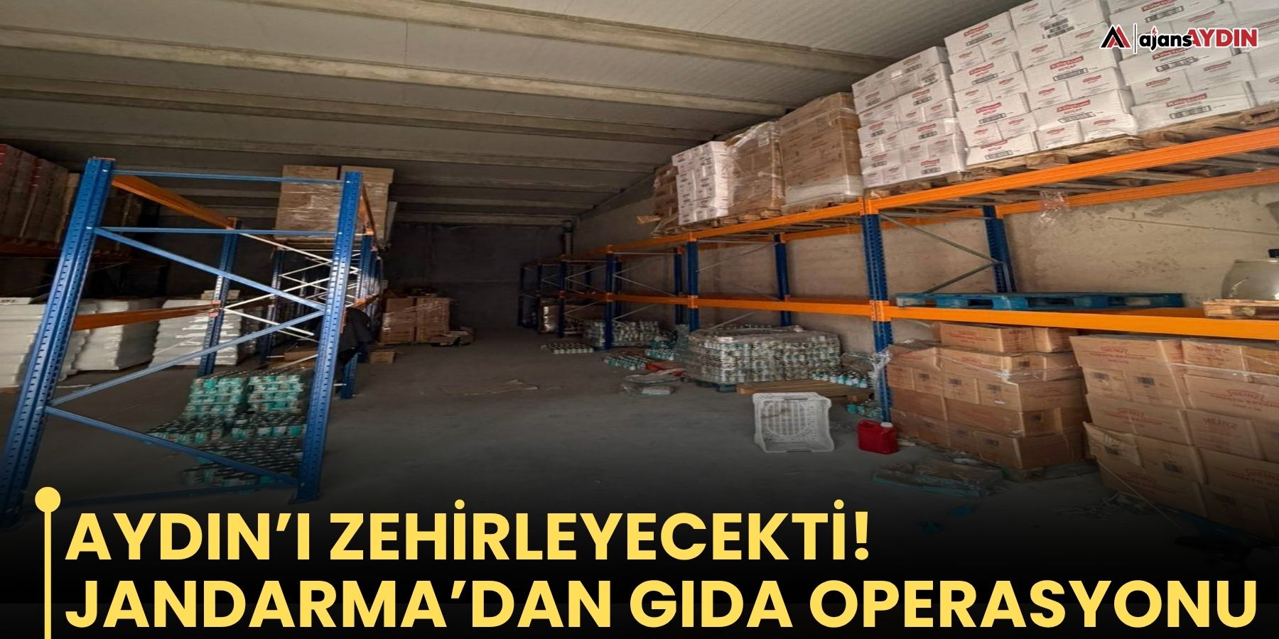 Aydın’ı zehirleyecekti!  Jandarma’dan gıda operasyonu