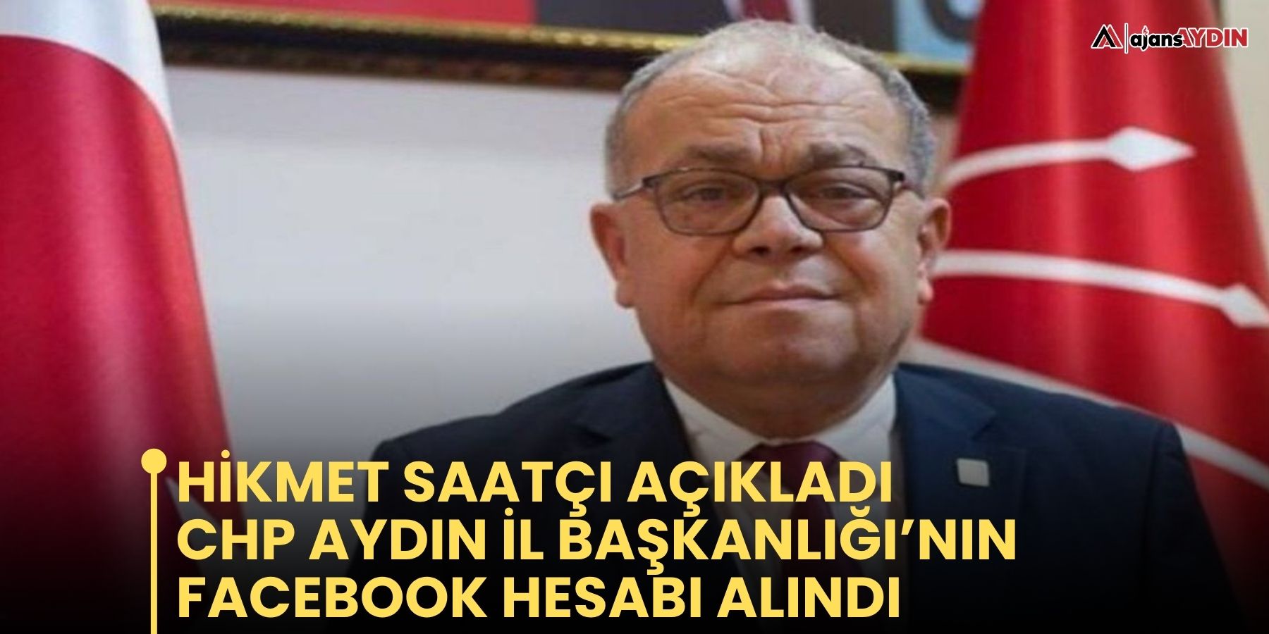 Hikmet Saatçı açıkladı  CHP Aydın İl Başkanlığı’nın Facebook Hesabı alındı