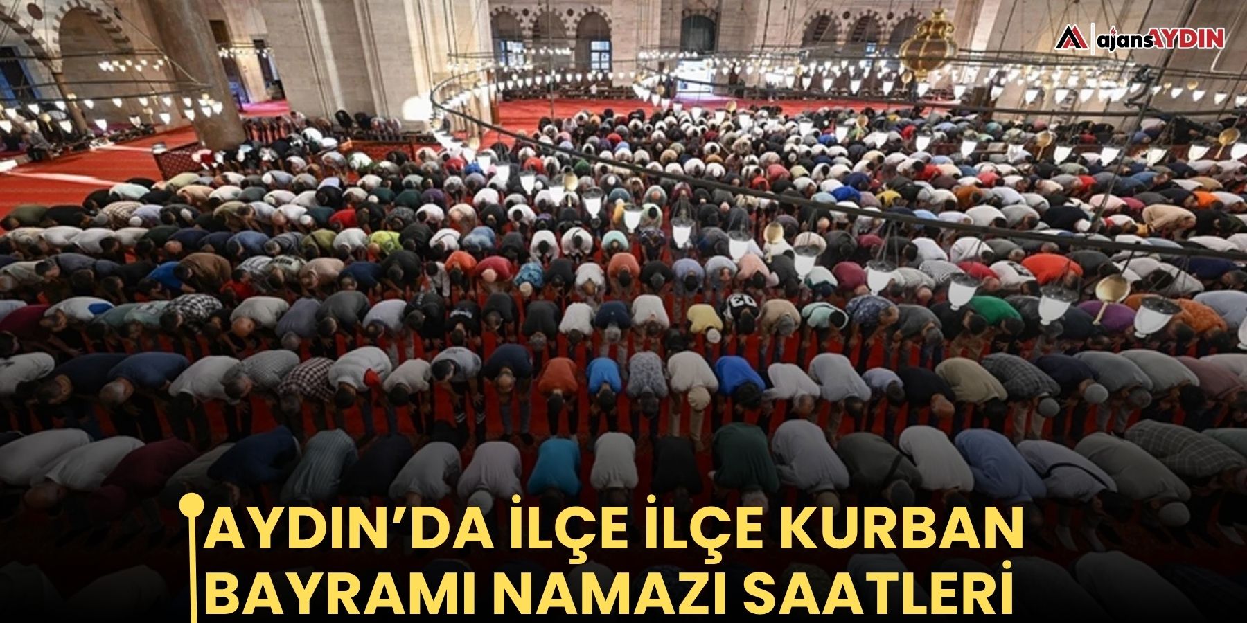 Aydın’da ilçe ilçe Kurban Bayramı namazı saatleri