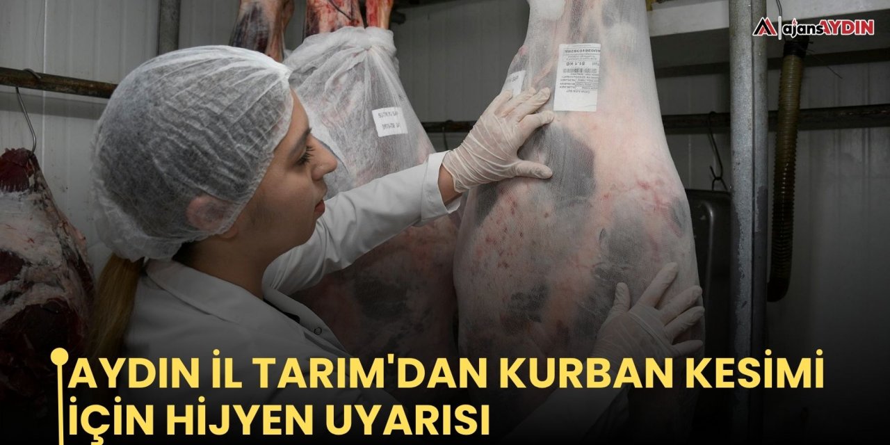Aydın İl Tarım'dan kurban kesimi için hijyen uyarısı