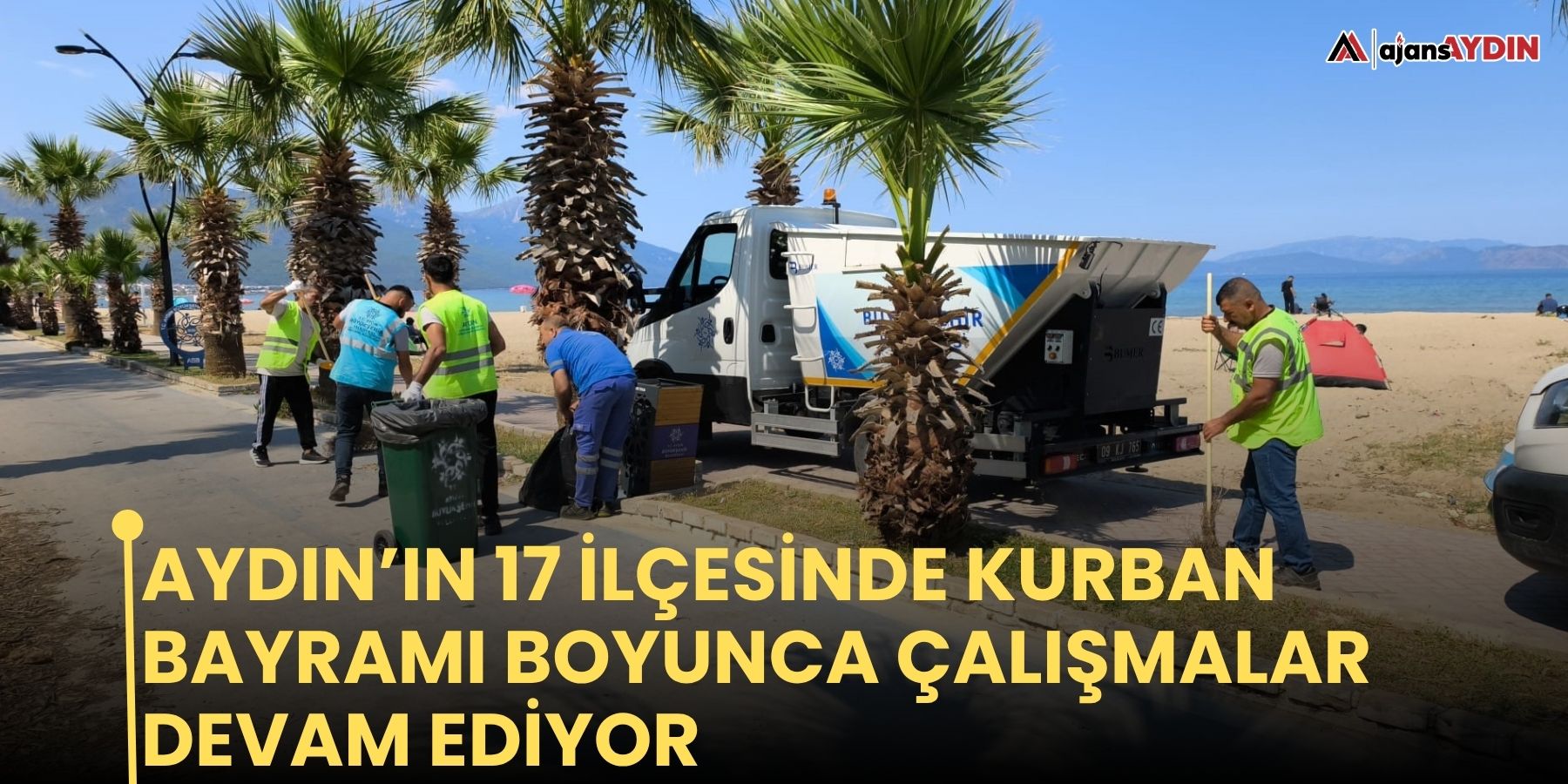 Aydın’ın 17 ilçesinde Kurban Bayramı boyunca çalışmalar devam ediyor