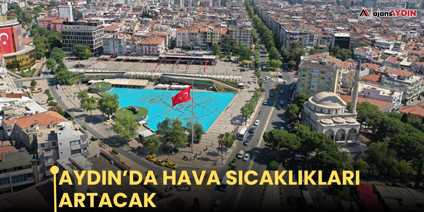 Aydın’da hava sıcaklıkları artacak