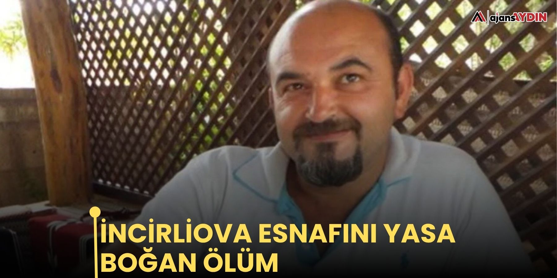 İncirliova esnafını yasa boğan ölüm