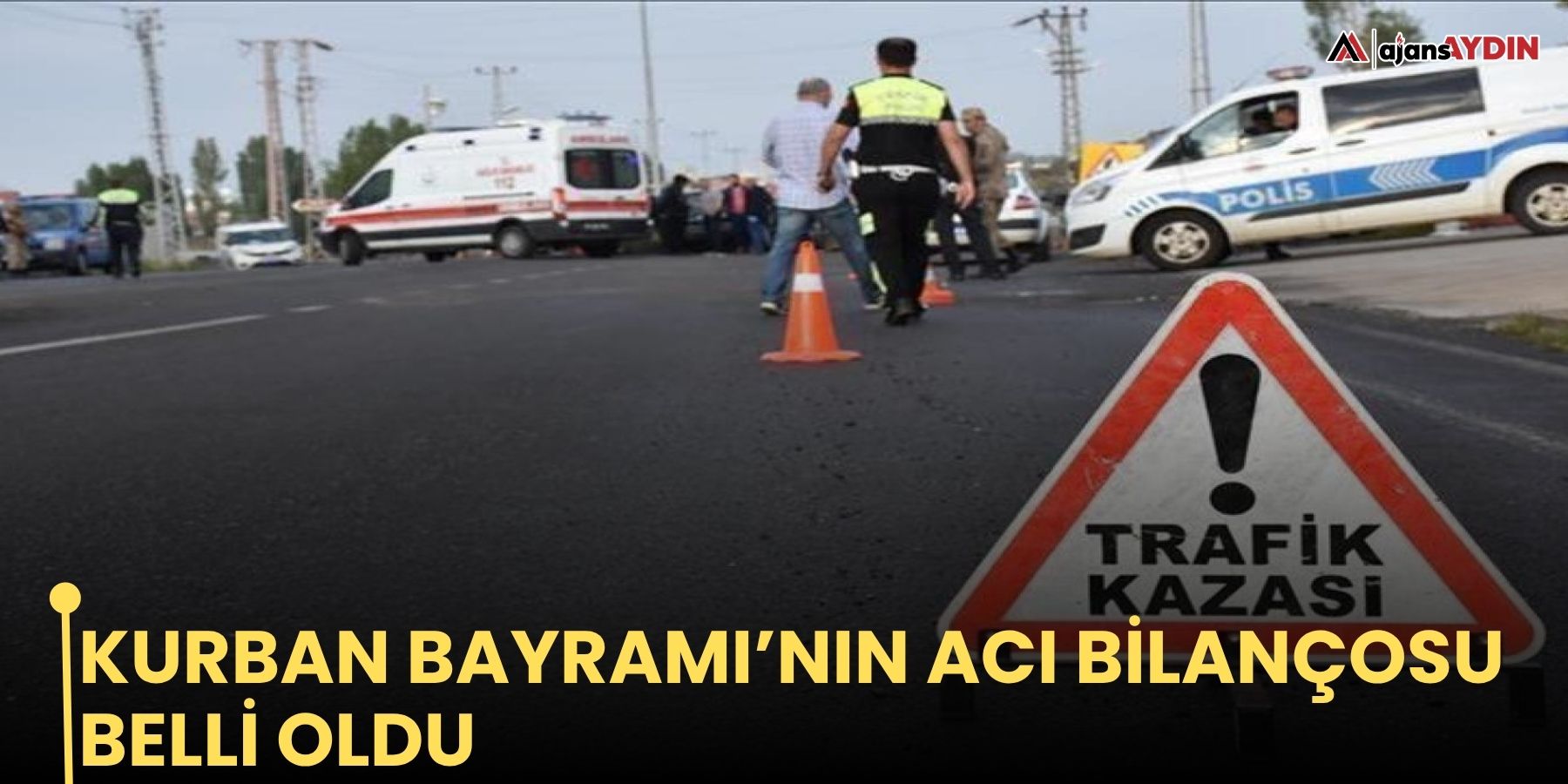 Kurban Bayramı’nın acı bilançosu belli oldu