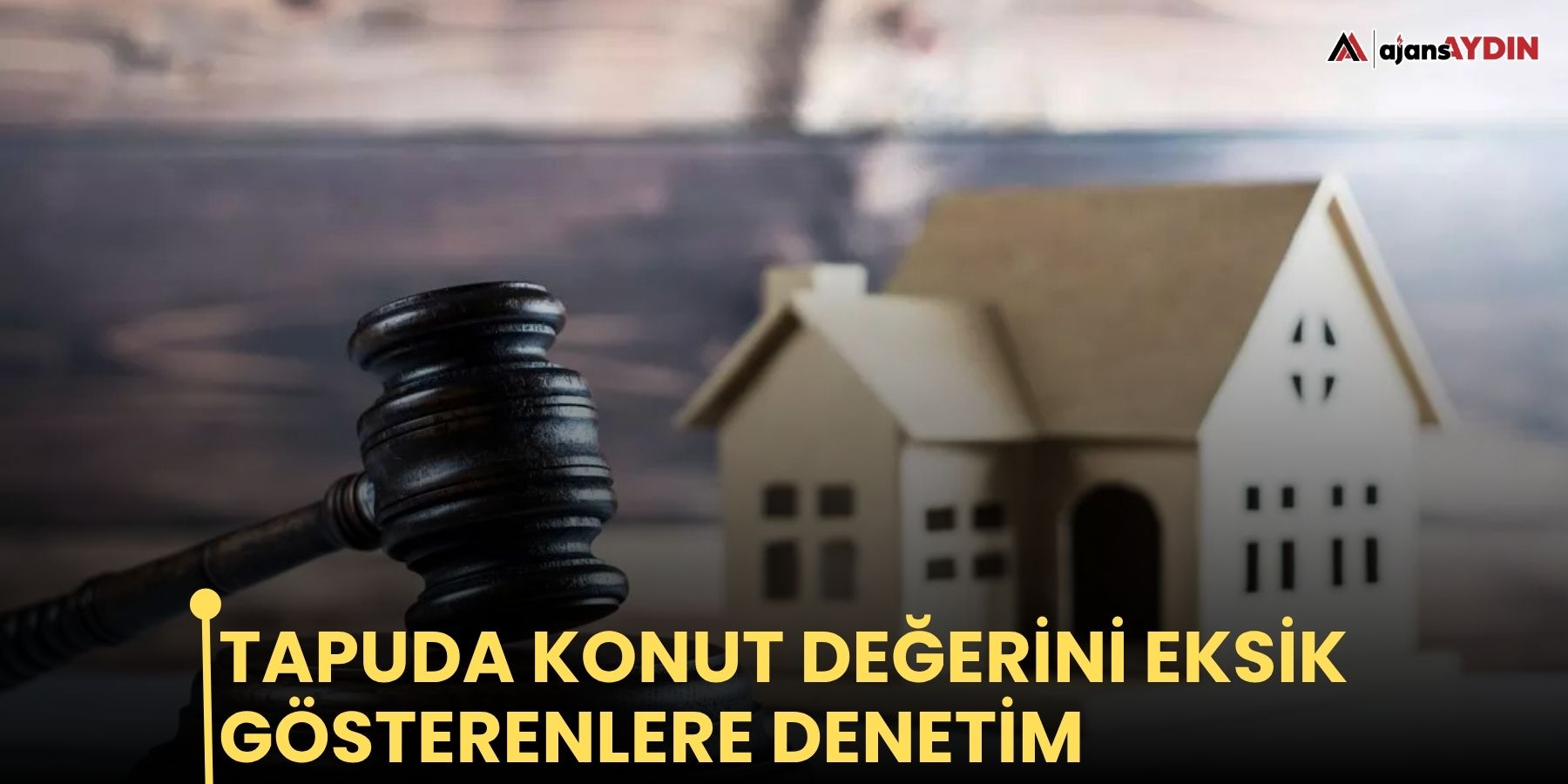 Tapuda konut değerini eksik gösterenlere denetim