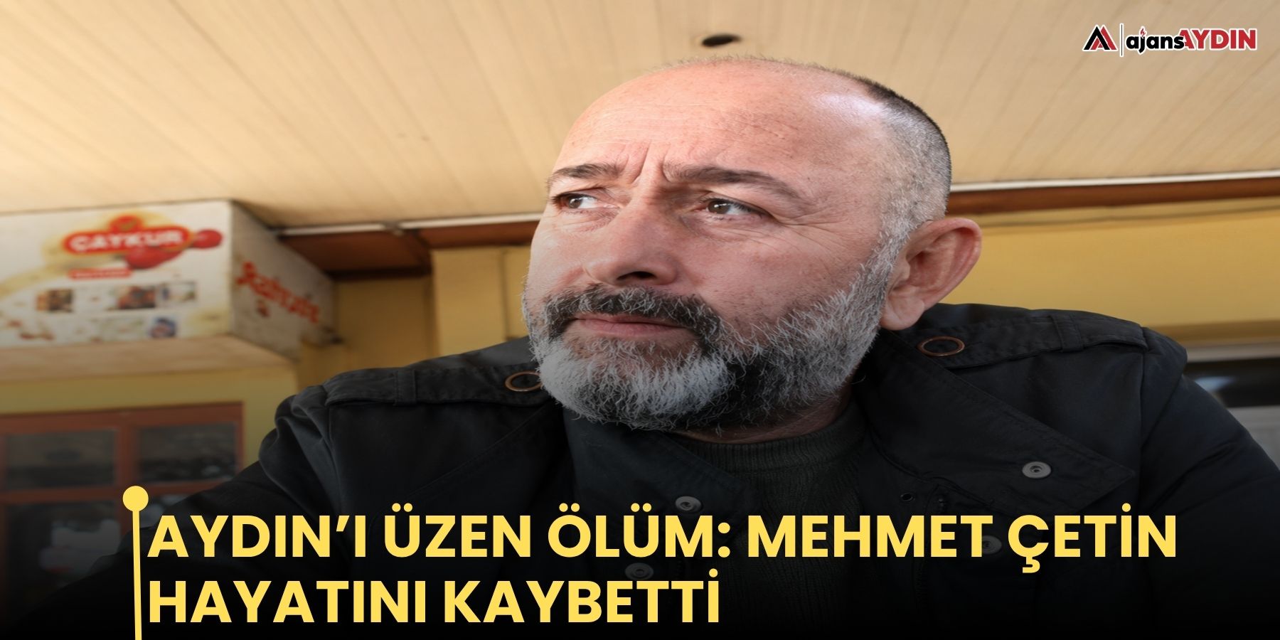 Aydın’ı üzen ölüm: Mehmet Çetin hayatını kaybetti