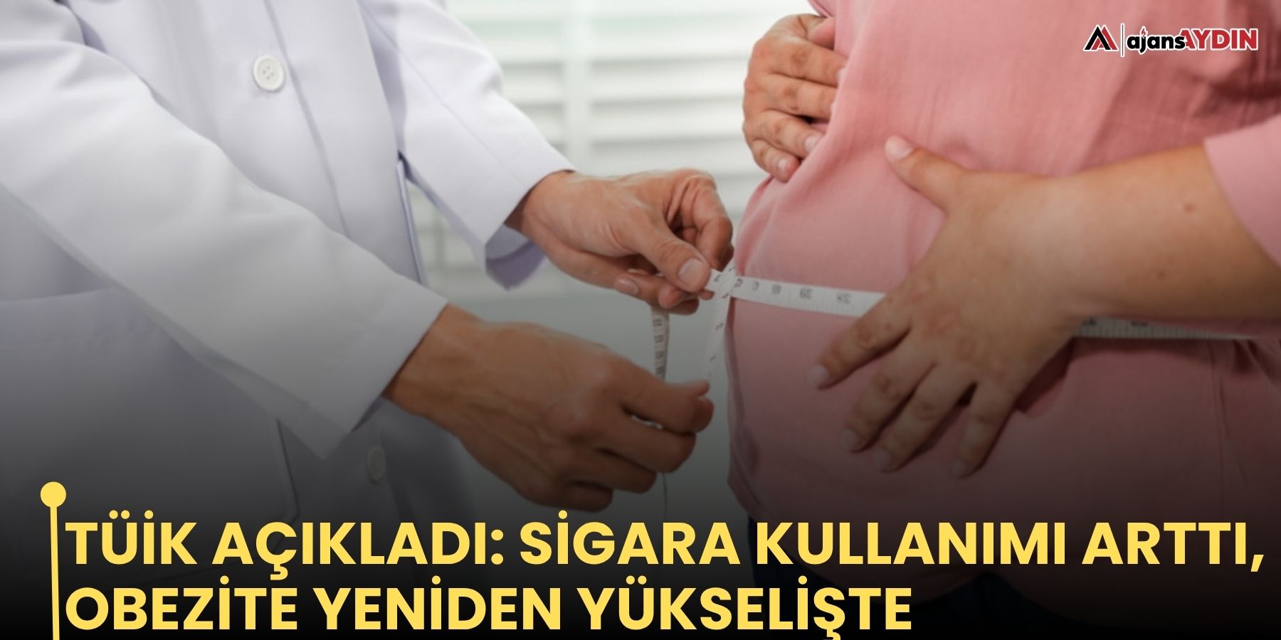 TÜİK açıkladı: Sigara kullanımı arttı, obezite yeniden yükselişte