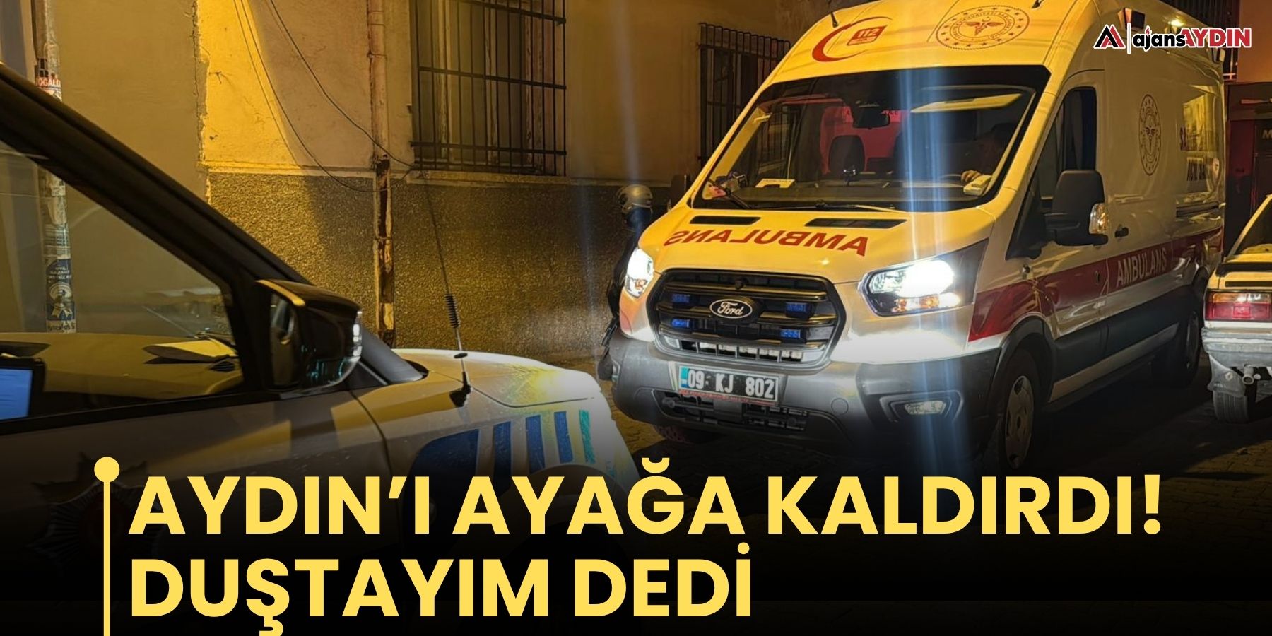 Aydın’ı ayağa kaldırdı!  Duştayım dedi