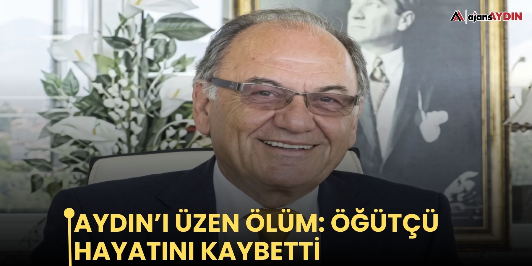 Aydın’ı üzen ölüm: Öğütçü hayatını kaybetti