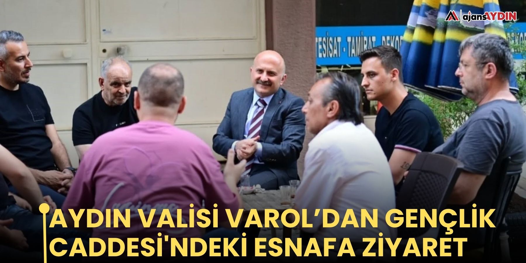 Aydın Valisi Varol’dan Gençlik Caddesi'ndeki esnafa ziyaret