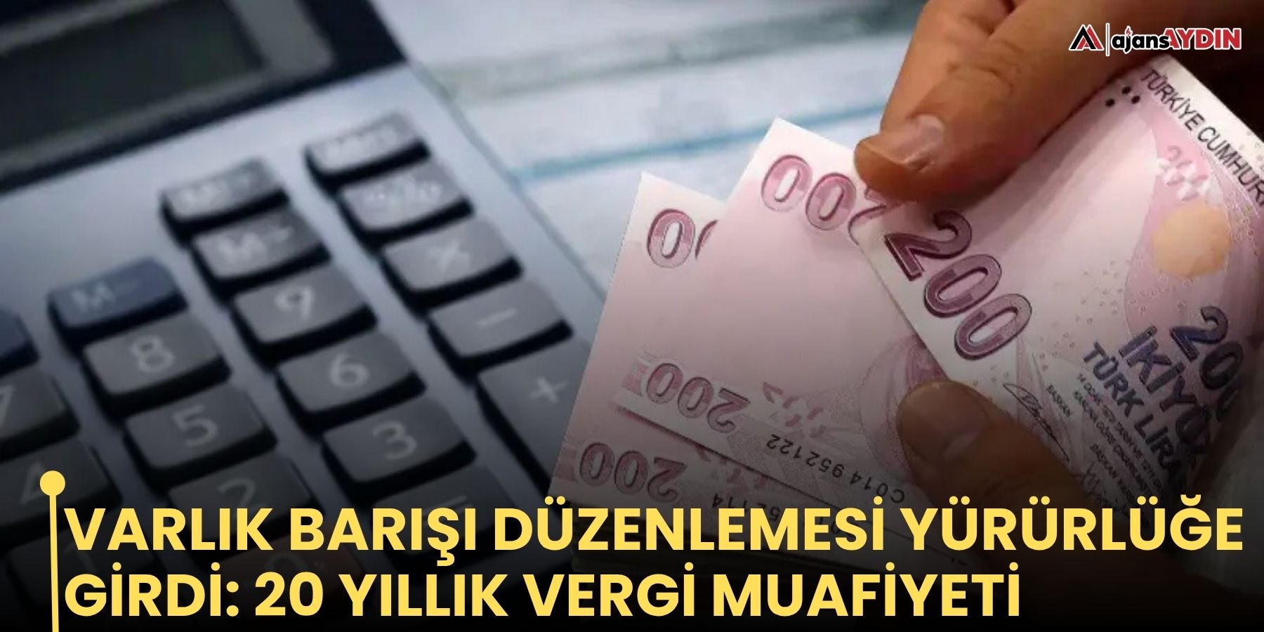 Varlık barışı düzenlemesi yürürlüğe girdi: 20 yıllık vergi muafiyeti