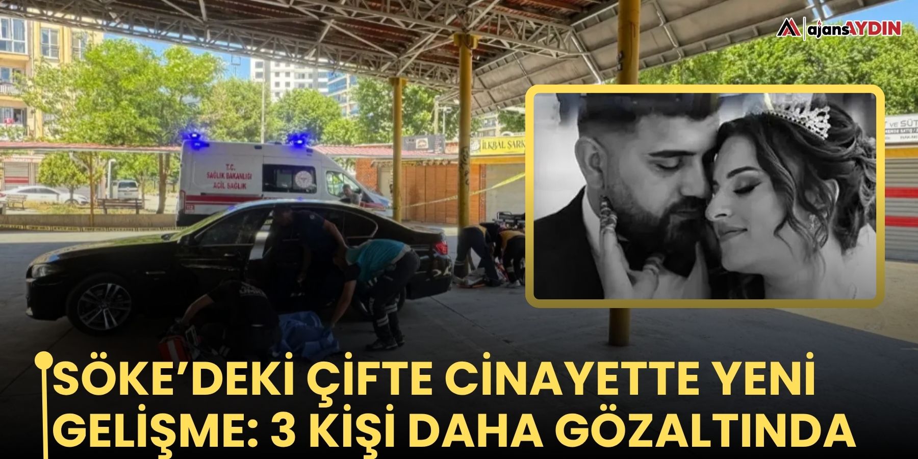 Söke’deki çifte cinayette yeni gelişme: 3 kişi daha gözaltında
