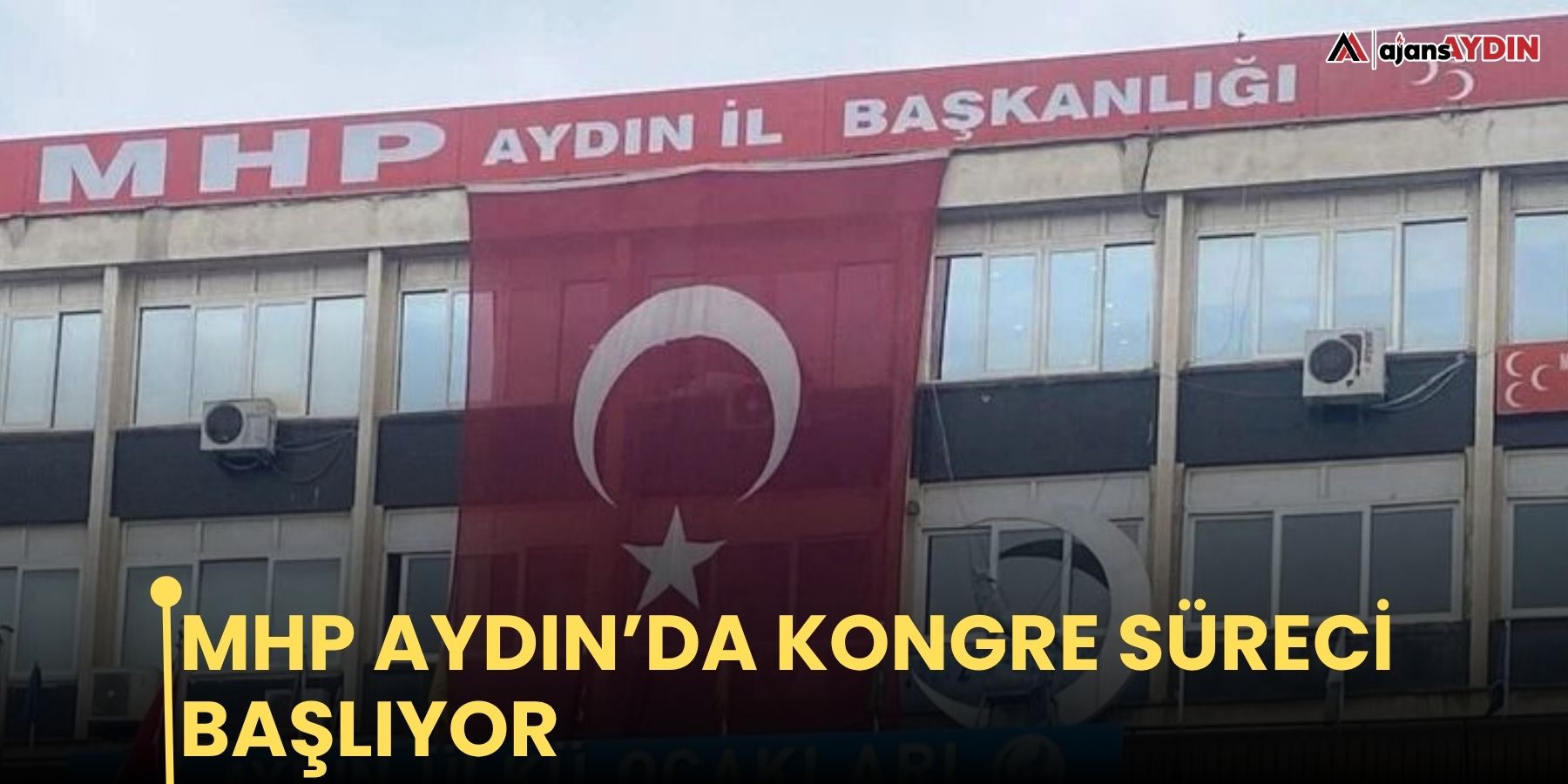 MHP Aydın’da kongre süreci başlıyor