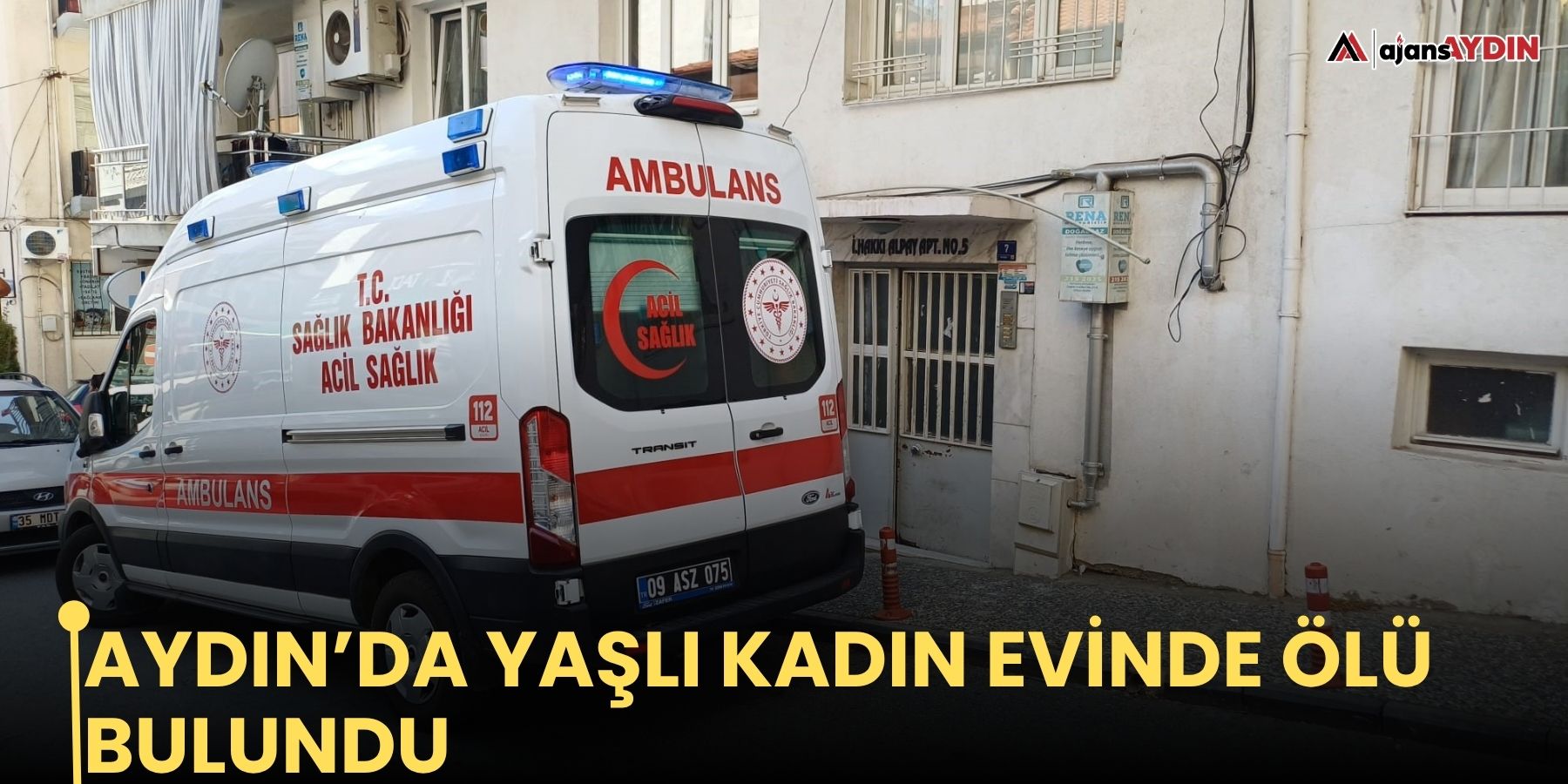 Aydın’da yaşlı kadın evinde ölü bulundu