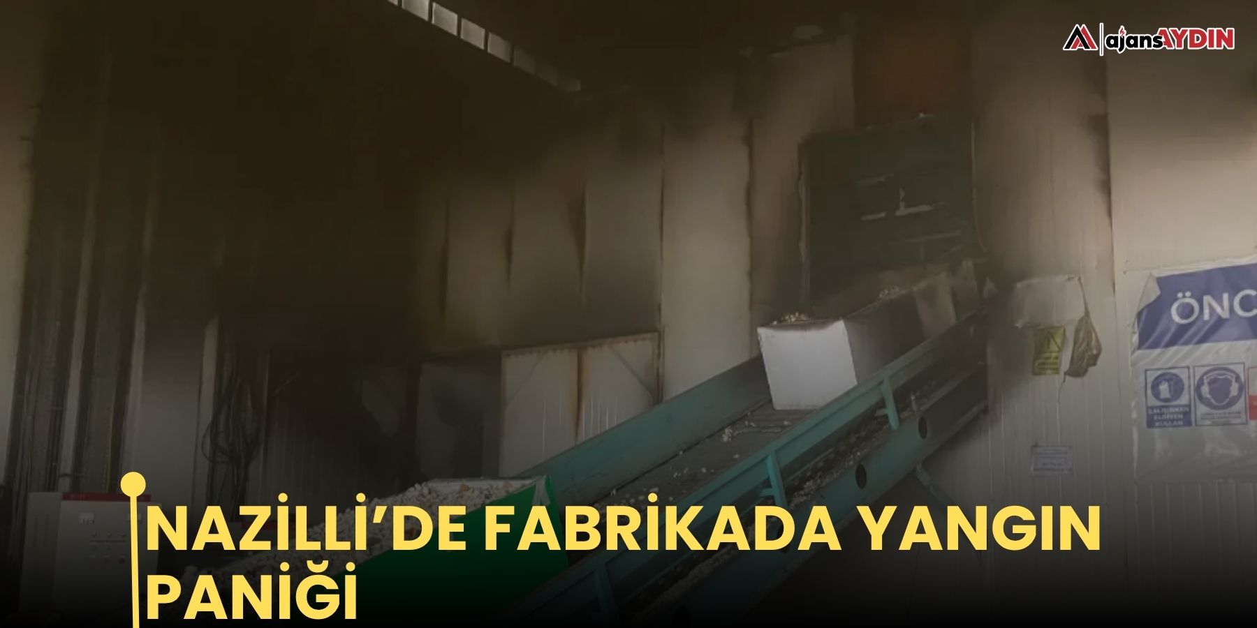 Nazilli’de fabrikada yangın paniği