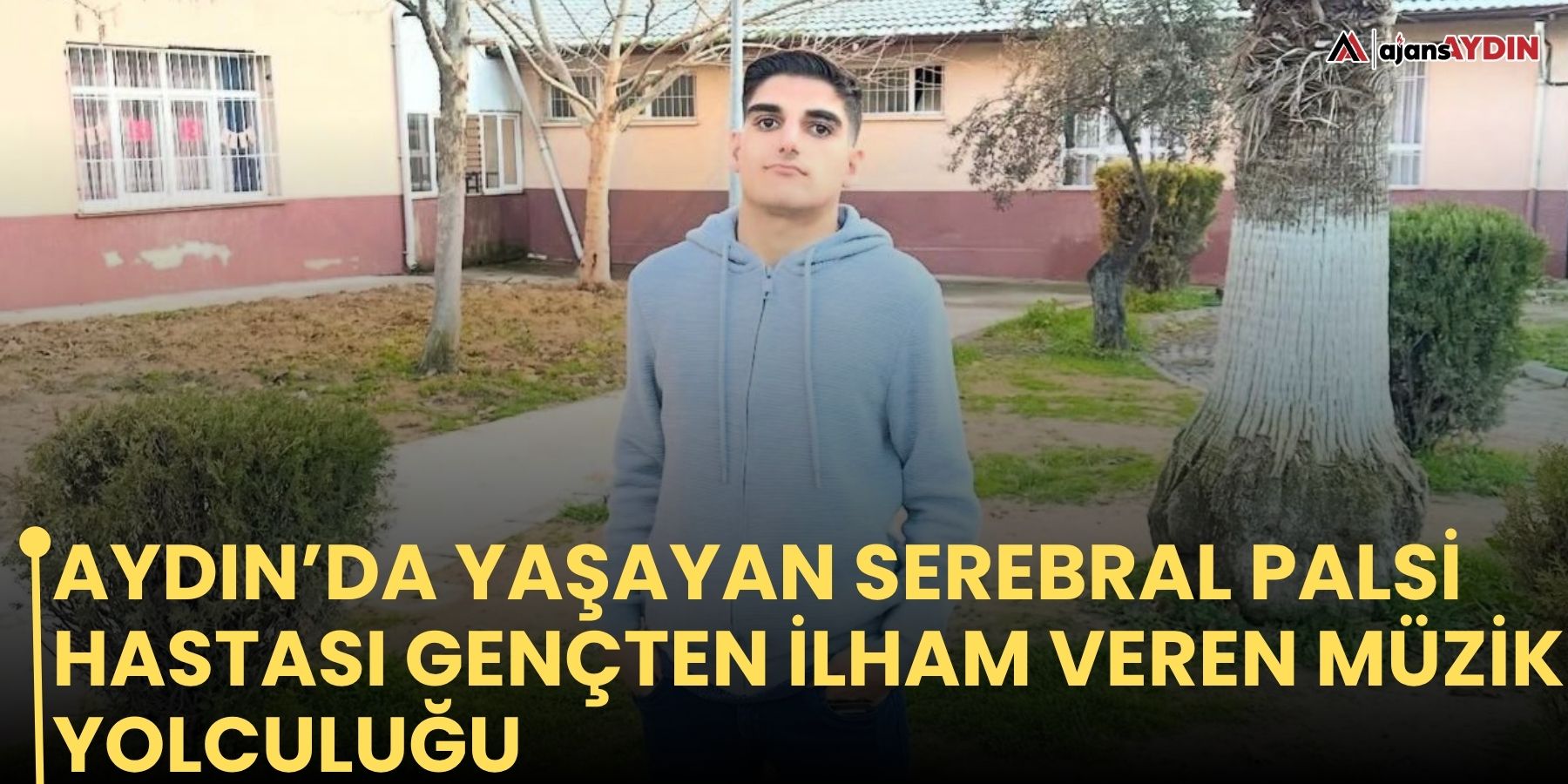 Aydın’da yaşayan Serebral Palsi hastası gençten ilham veren müzik yolculuğu