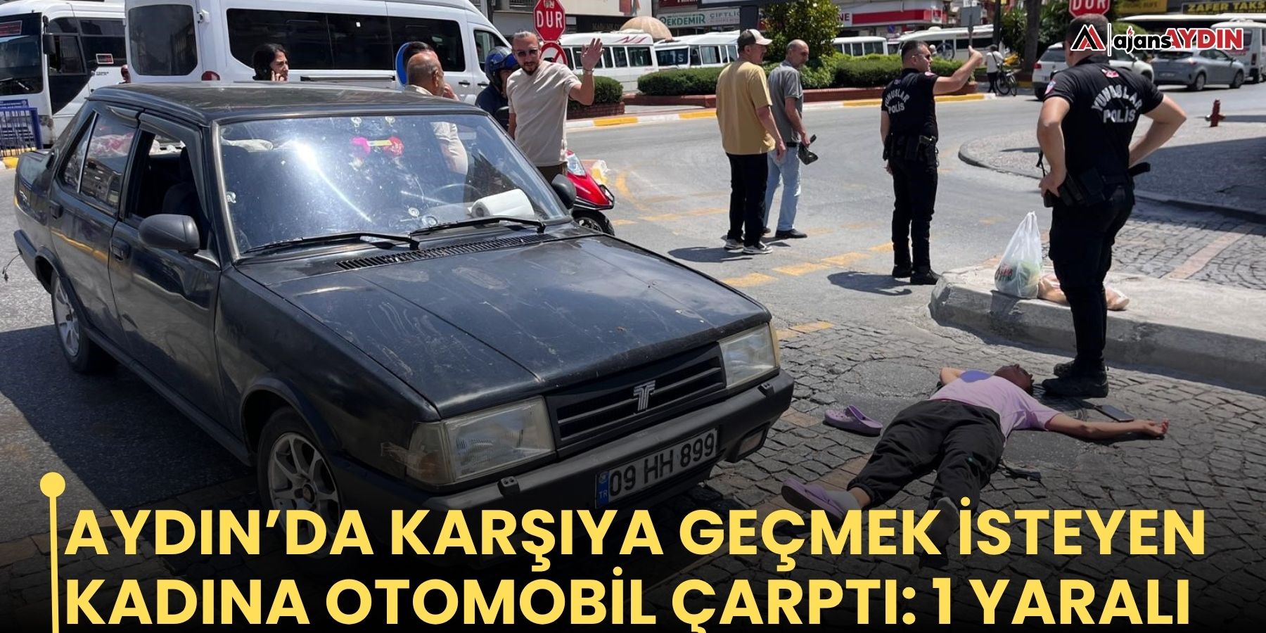 Aydın’da karşıya geçmek isteyen kadına otomobil çarptı: 1 yaralı
