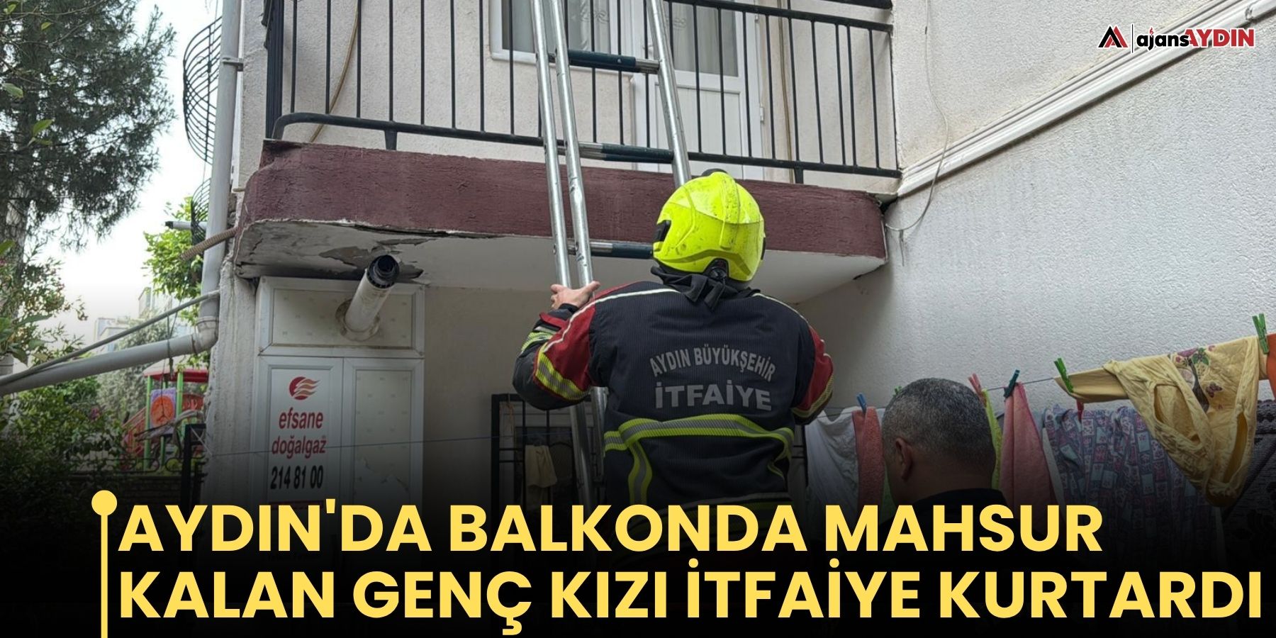 Aydın'da Balkonda Mahsur Kalan Genç Kızı İtfaiye Kurtardı