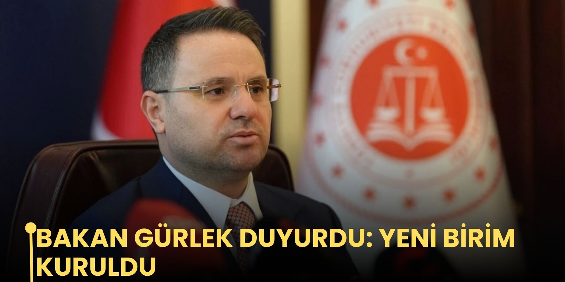 Bakan Gürlek duyurdu: Yeni birim kuruldu