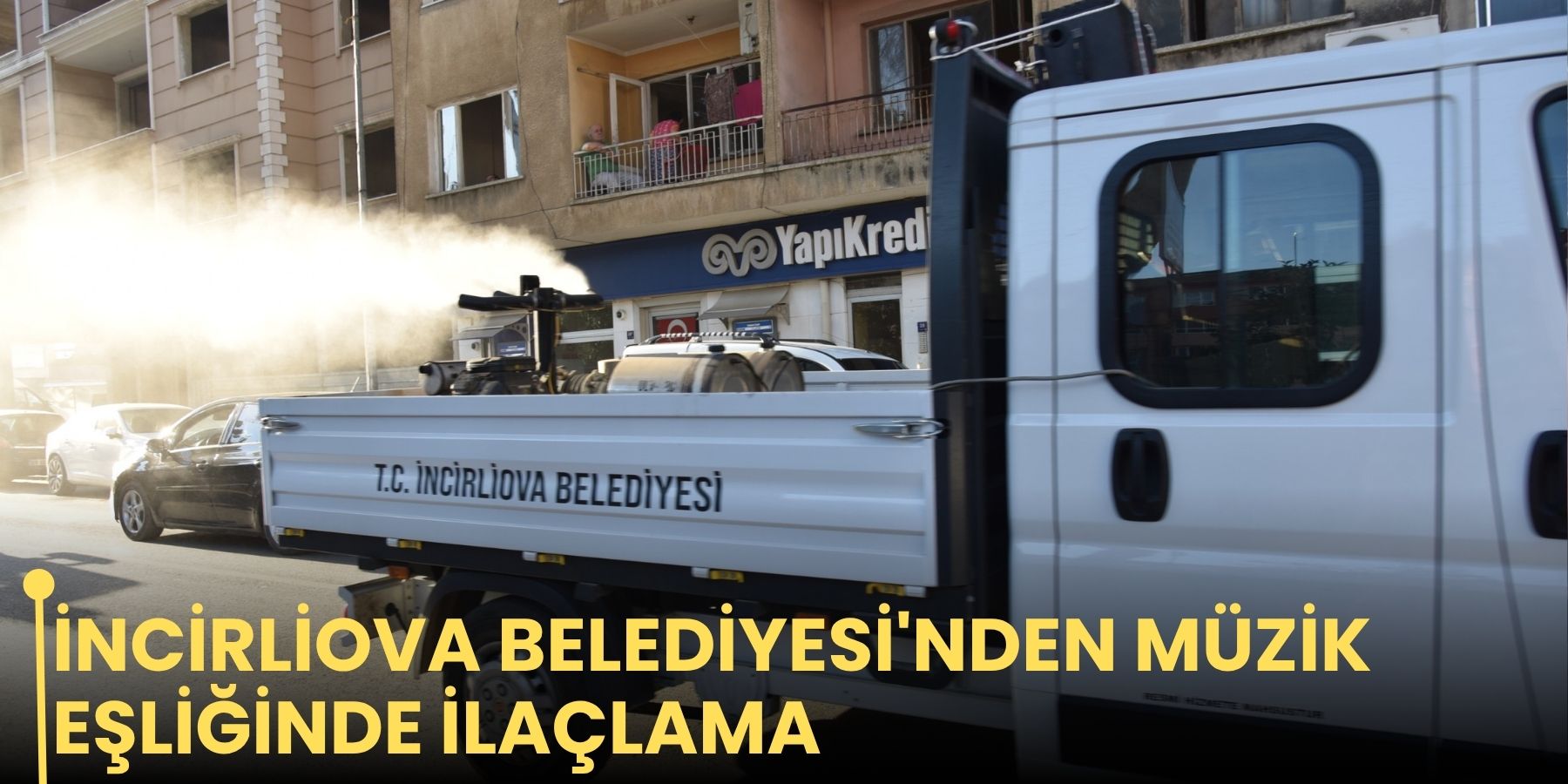 İncirliova Belediyesi'nden müzik eşliğinde ilaçlama
