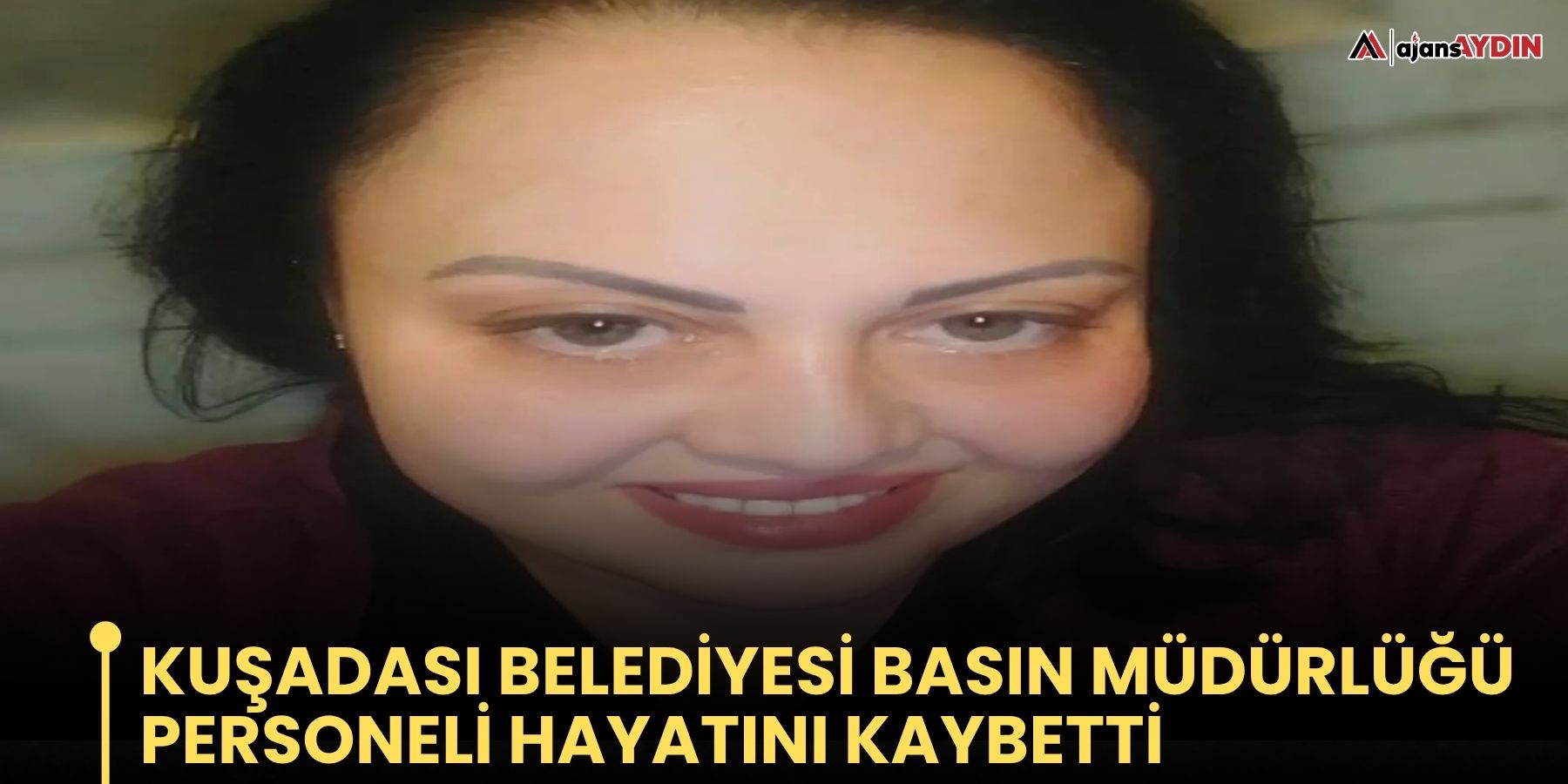 Kuşadası Belediyesi Basın Müdürlüğü personeli hayatını kaybetti