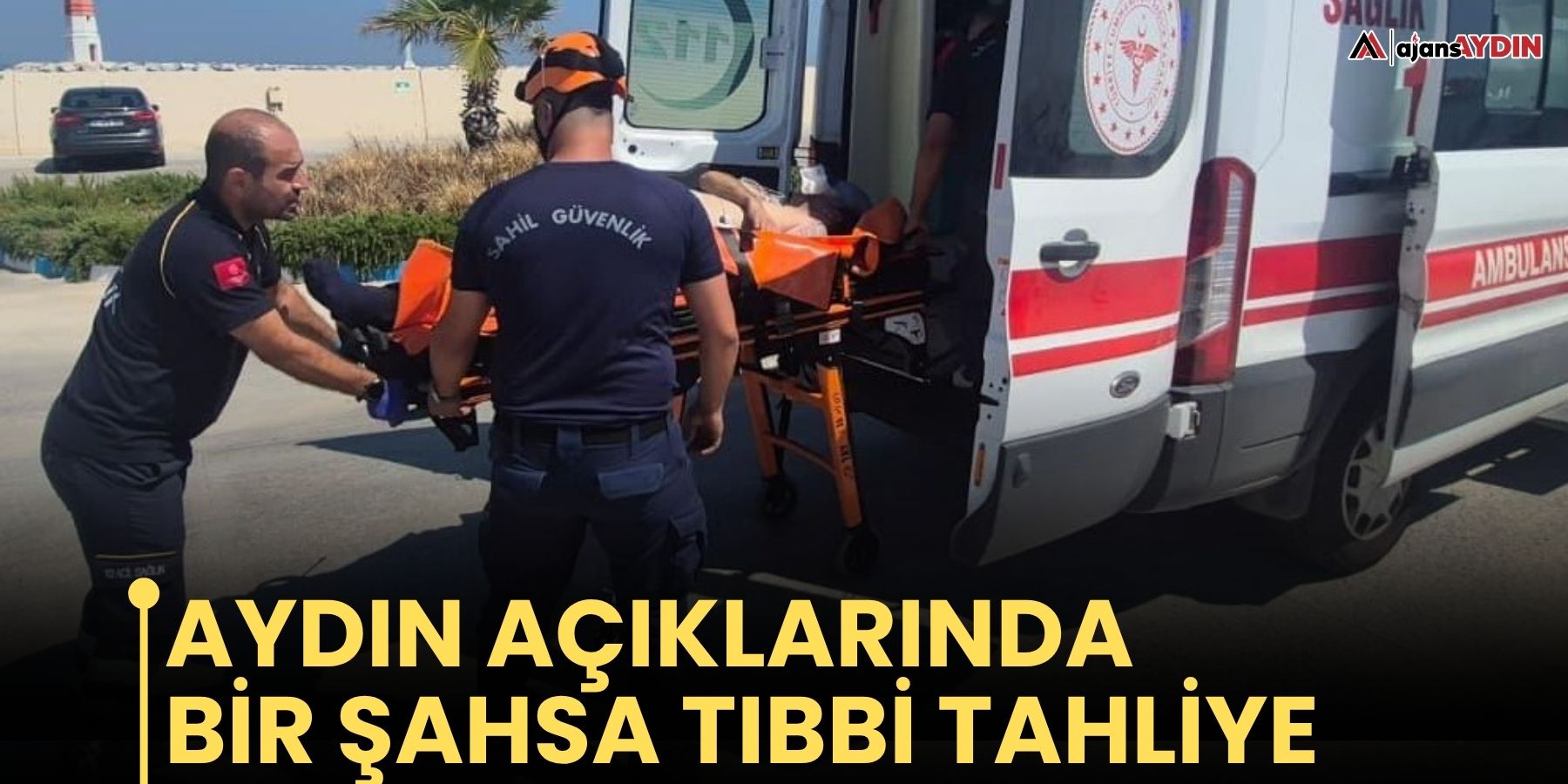 Aydın açıklarında bir şahsa tıbbi tahliye