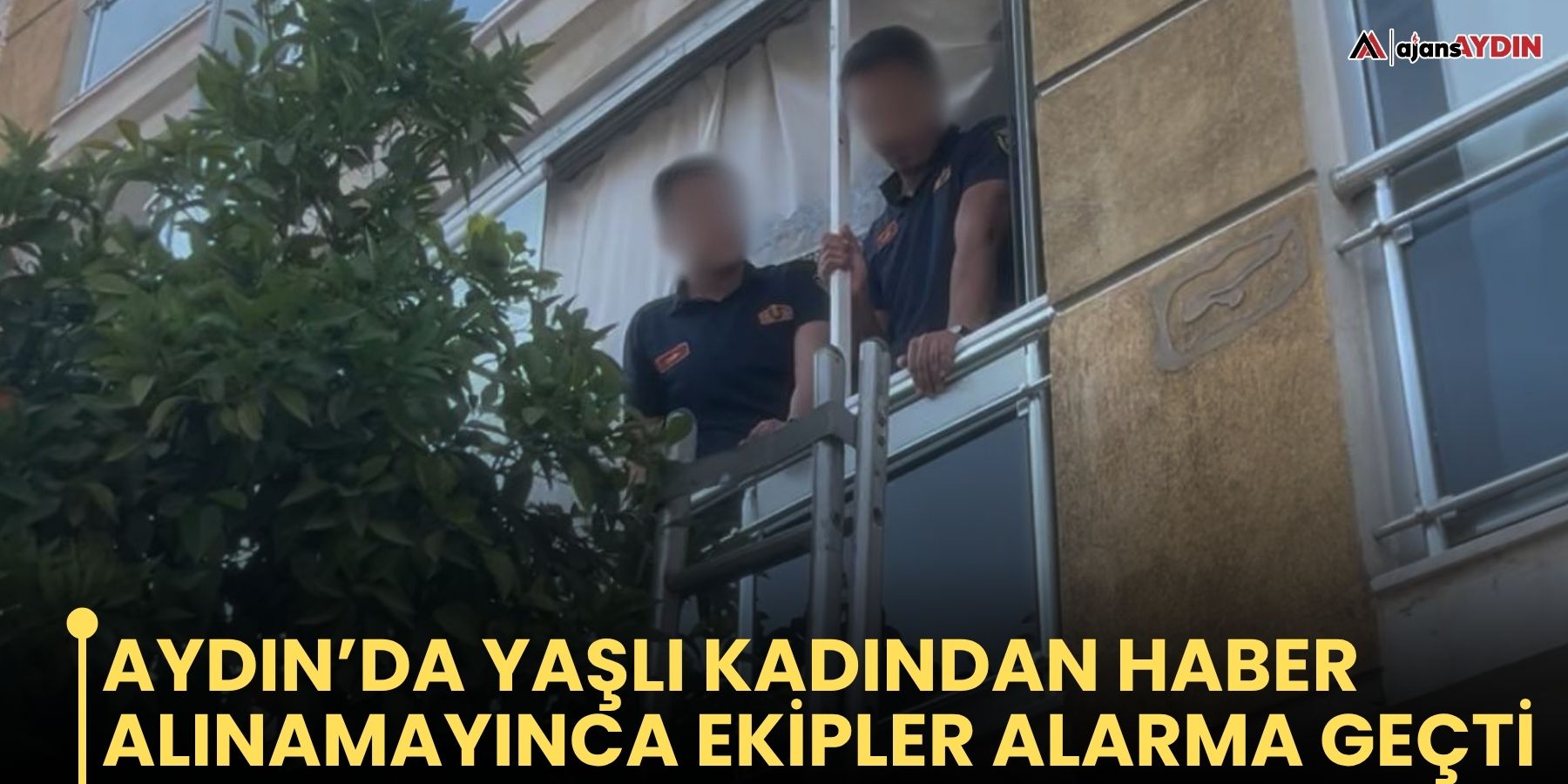 Aydın’da yaşlı kadından haber alınamayınca ekipler alarma geçti