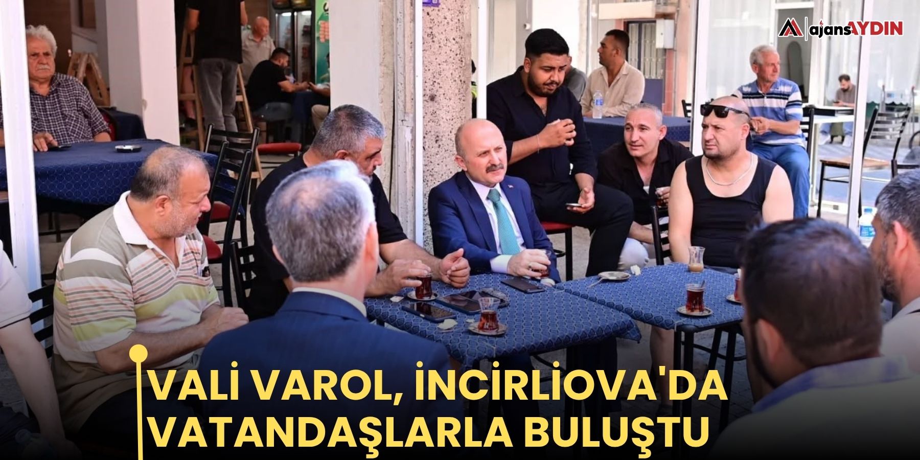 Vali Varol, İncirliova'da vatandaşlarla buluştu