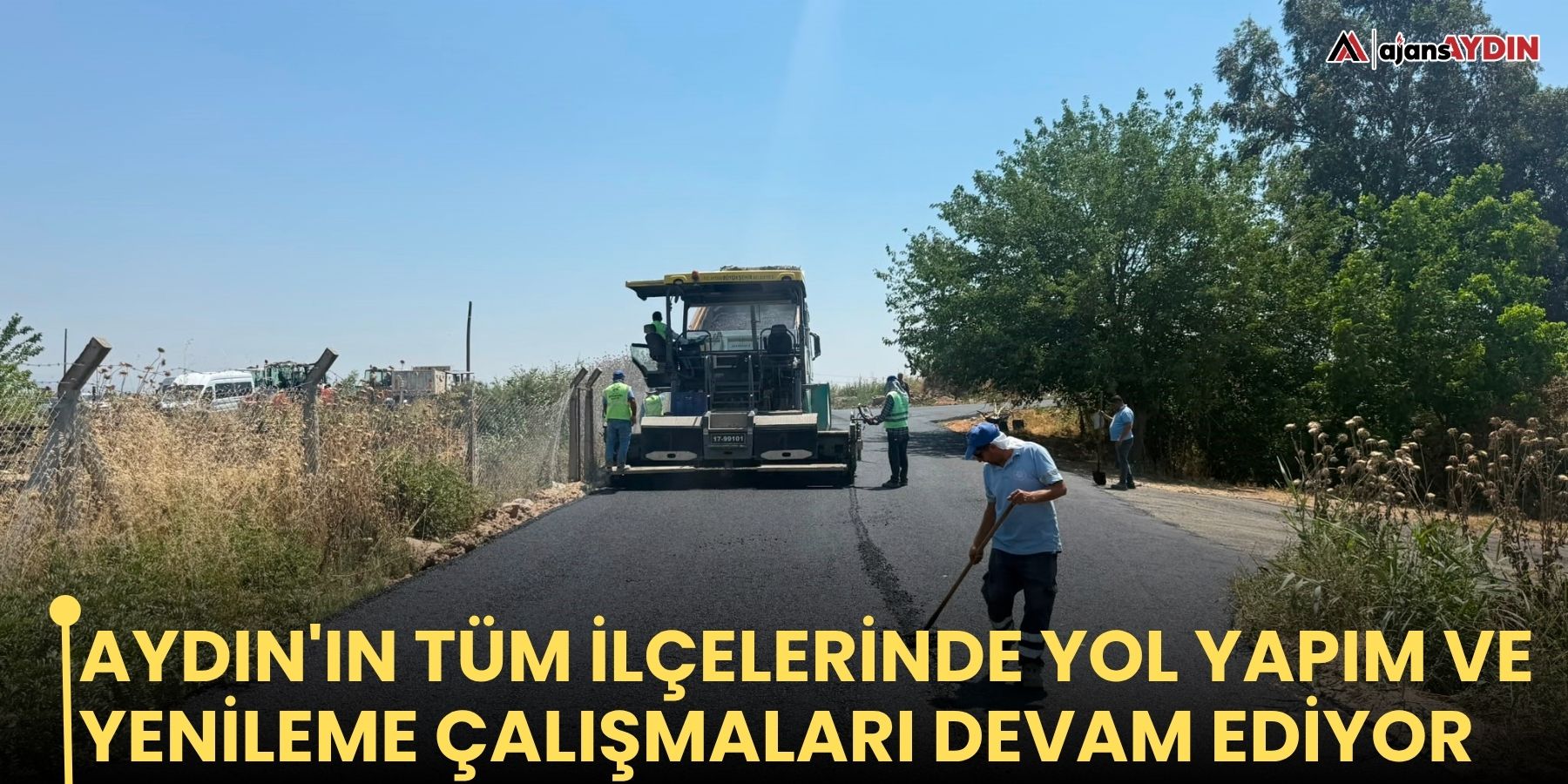 Aydın'ın tüm ilçelerinde yol yapım ve yenileme çalışmaları devam ediyor