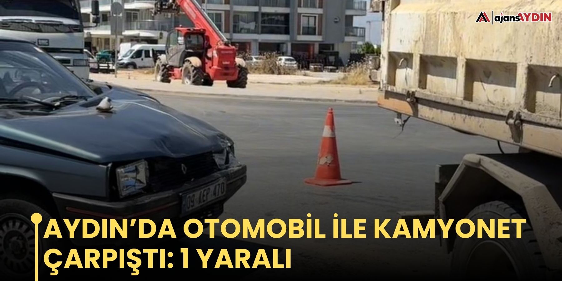 Aydın’da otomobil ile kamyonet çarpıştı: 1 yaralı