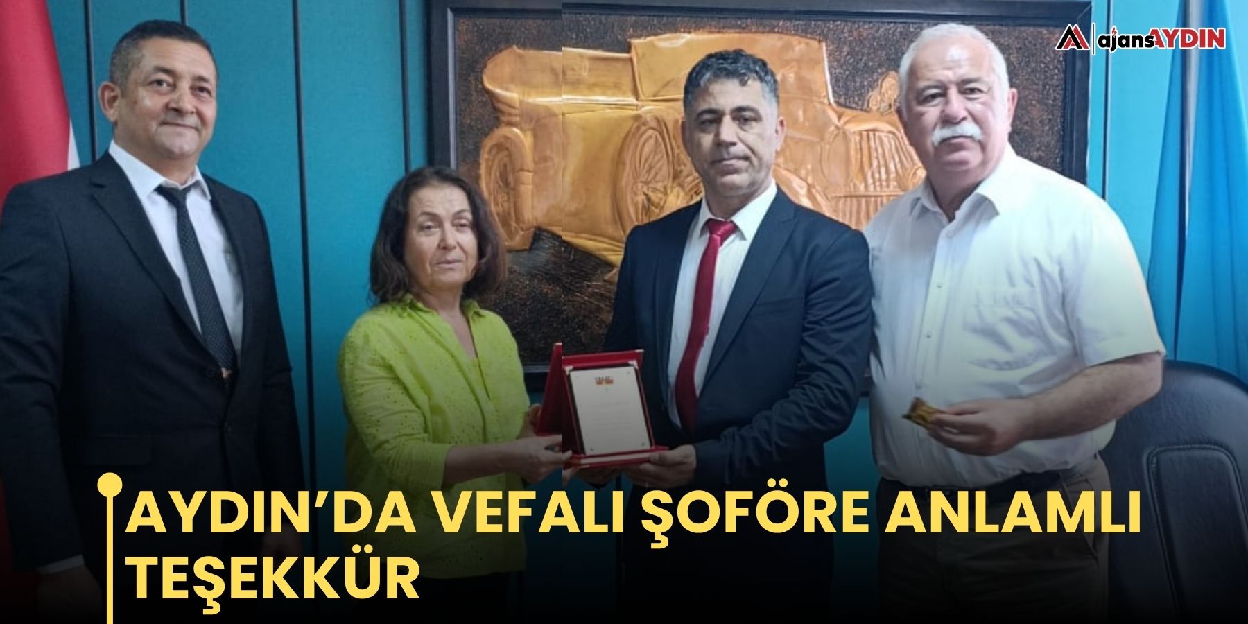Aydın’da vefalı şoföre anlamlı teşekkür