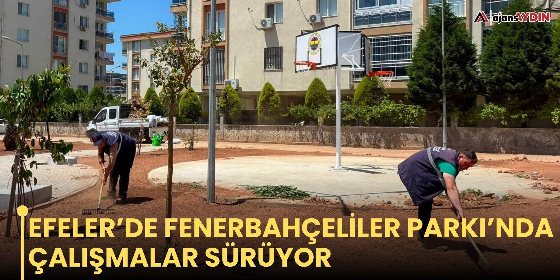 Efeler’de Fenerbahçeliler Parkı’nda çalışmalar sürüyor