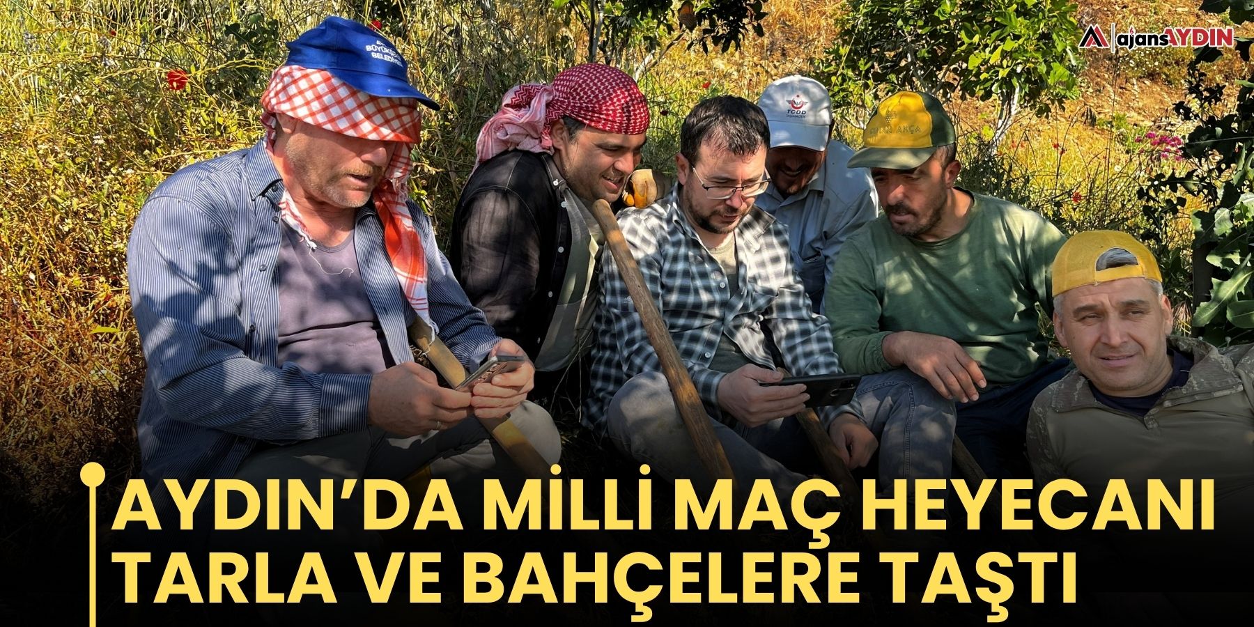 Aydın’da milli maç heyecanı tarla ve bahçelere taştı