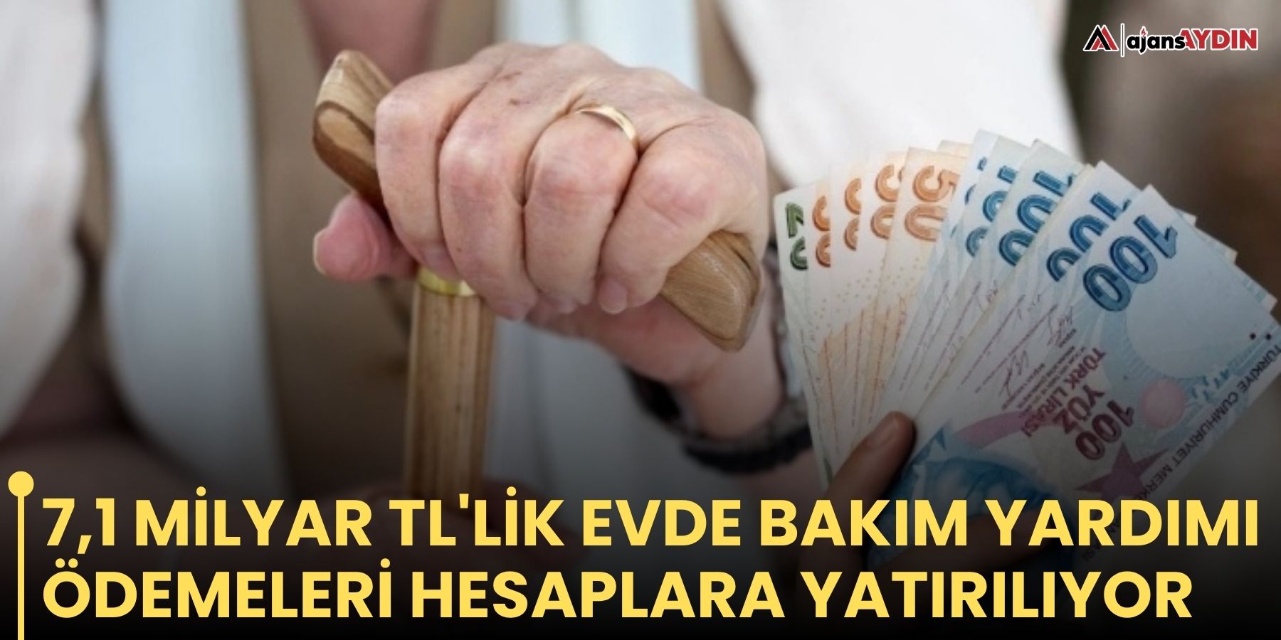 7,1 milyar TL'lik Evde Bakım Yardımı ödemeleri hesaplara yatırılıyor