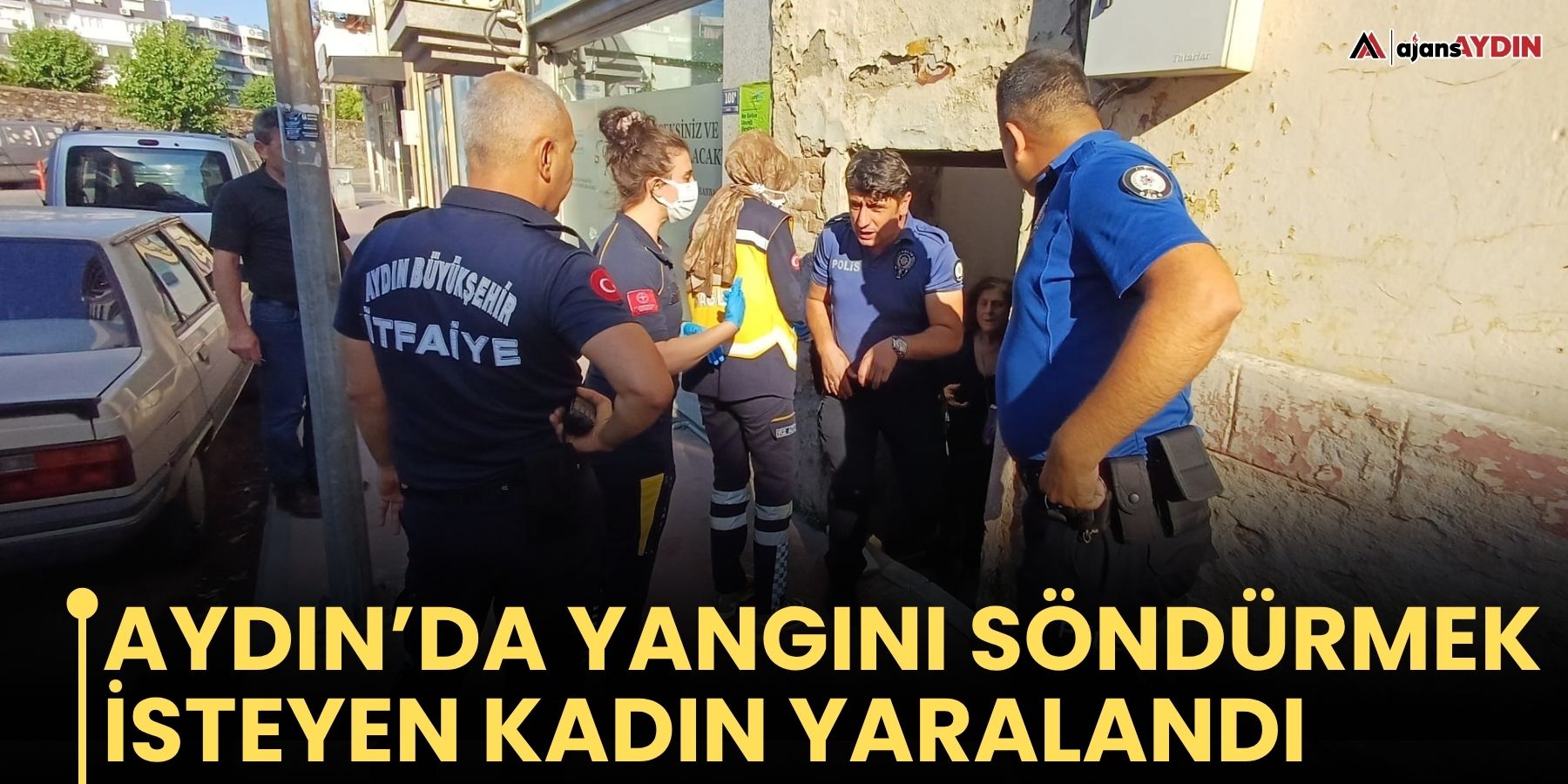 Aydın’da yangını söndürmek isteyen kadın yaralandı