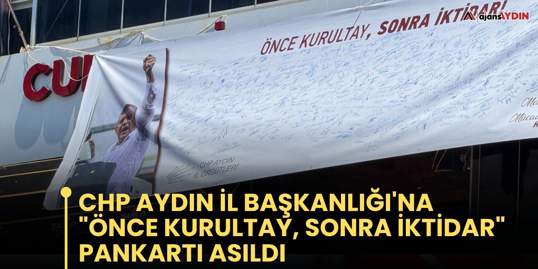 CHP Aydın İl Başkanlığı'na "Önce kurultay, sonra iktidar" pankartı asıldı