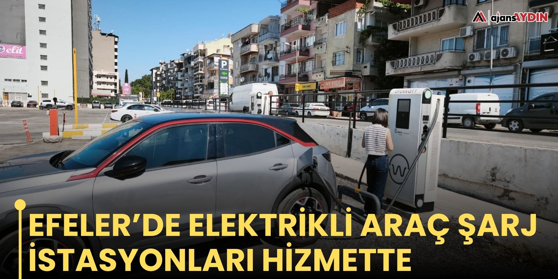 Efeler'de elektrikli araç şarj istasyonları hizmette