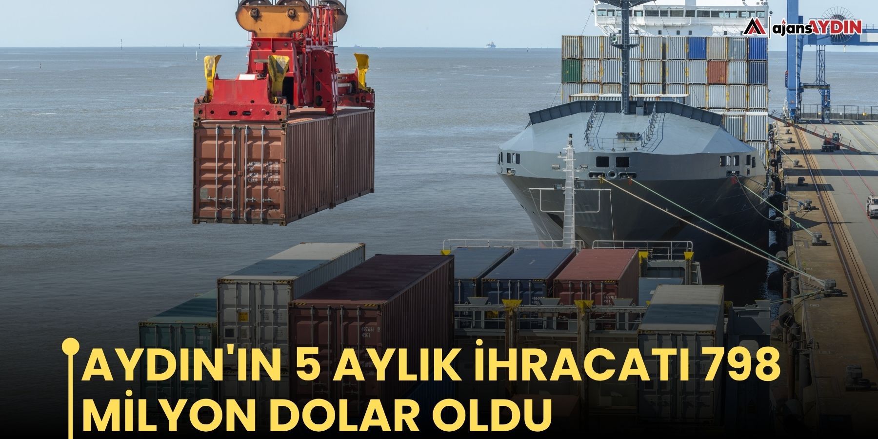 Aydın'ın 5 aylık ihracatı 798 milyon dolar oldu
